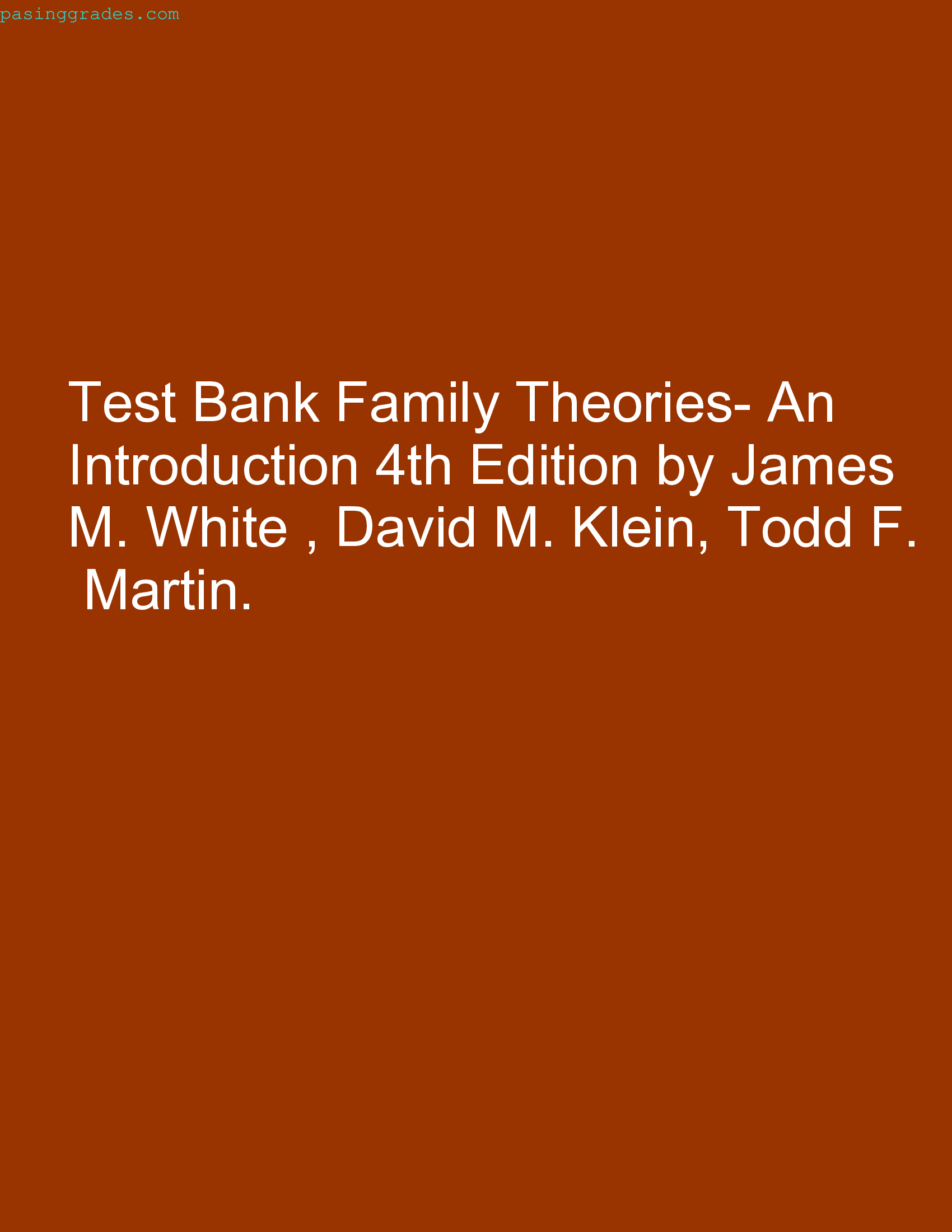 Test Bank Family Theories- An Introduction 4th Edition by James M. White , David M. Klein, Todd F. Martin.