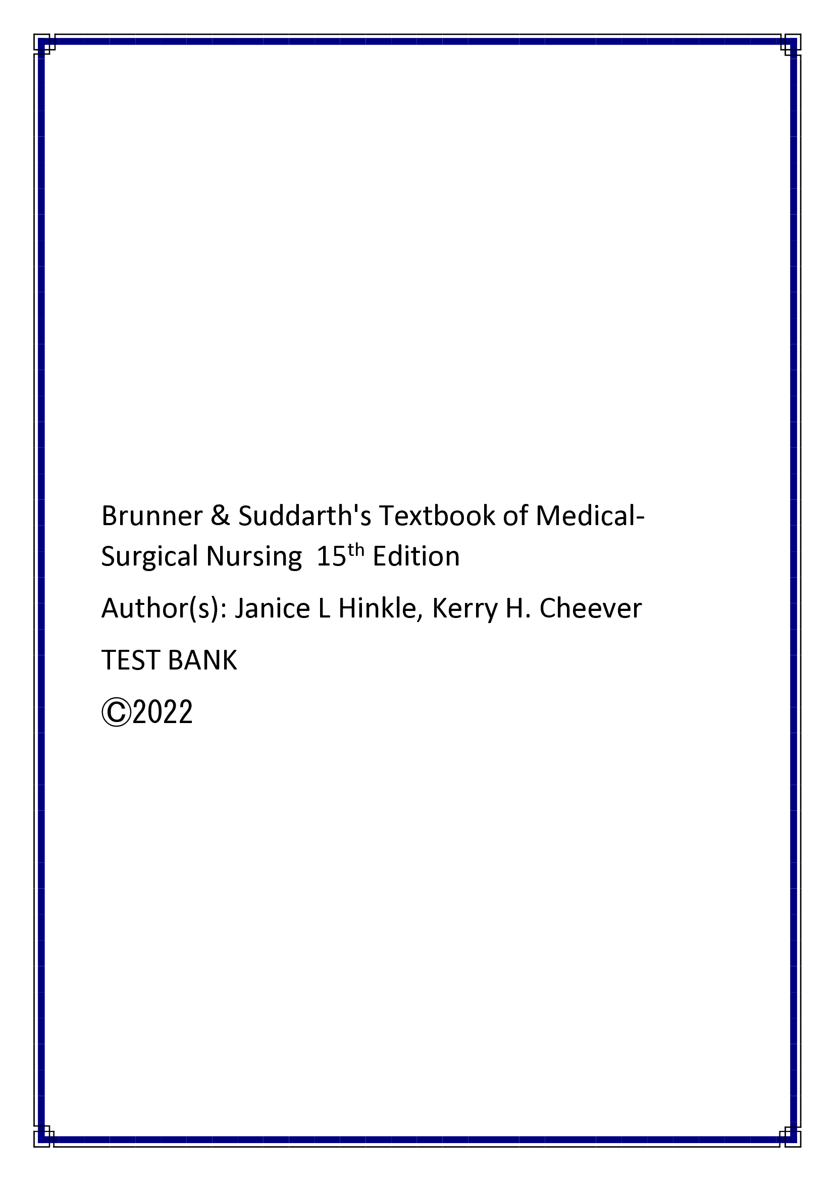 Brunner & Suddarths Textbook of Medical-Surgical Nursing  14th Edition Author(s) Janice L Hinkle, Kerry H. Cheever Test Bank (All Chapters)
