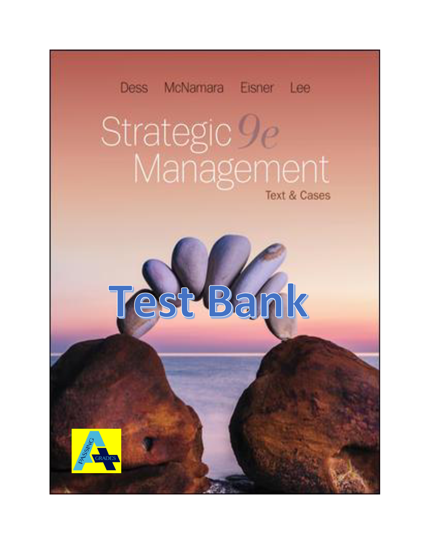 [Test Bank] Strategic Management: Text and Cases 9th Edition by Dess, McNamara, Eisner