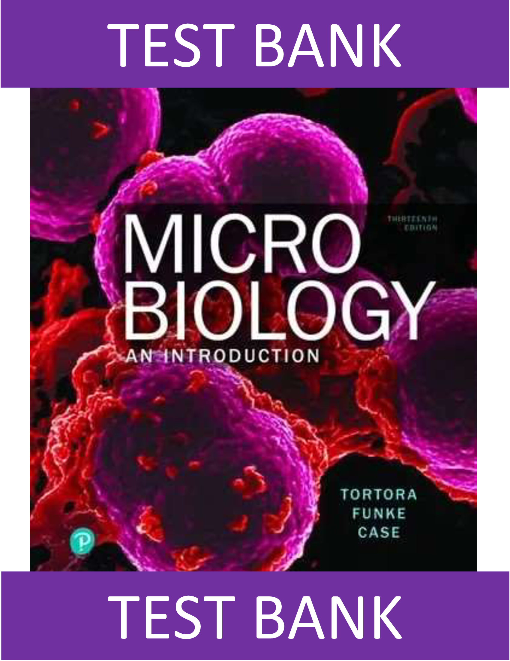 Test Bank for Microbiology, An Introduction, 13th Edition Tortora