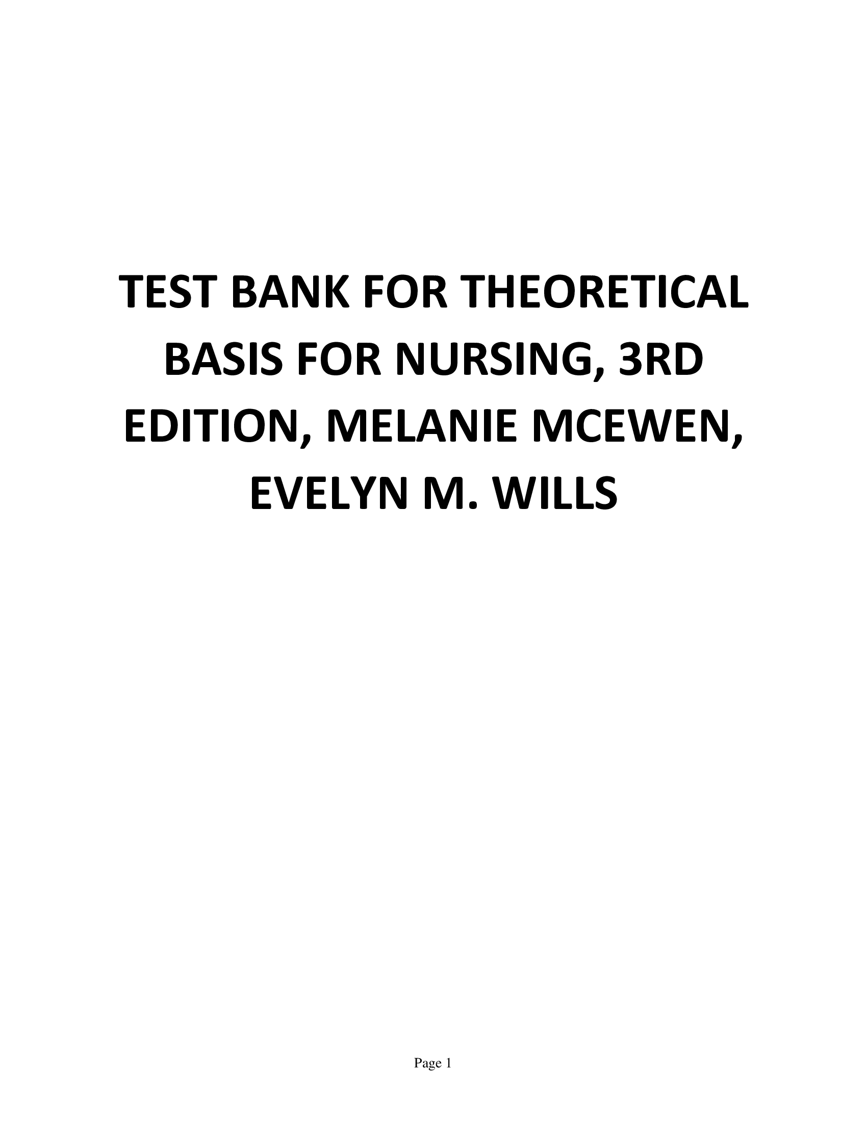 TEST BANK FOR THEORETICAL BASIS FOR NURSING, 3RD EDITION, MELANIE MCEWEN, EVELYN M. WILLS
