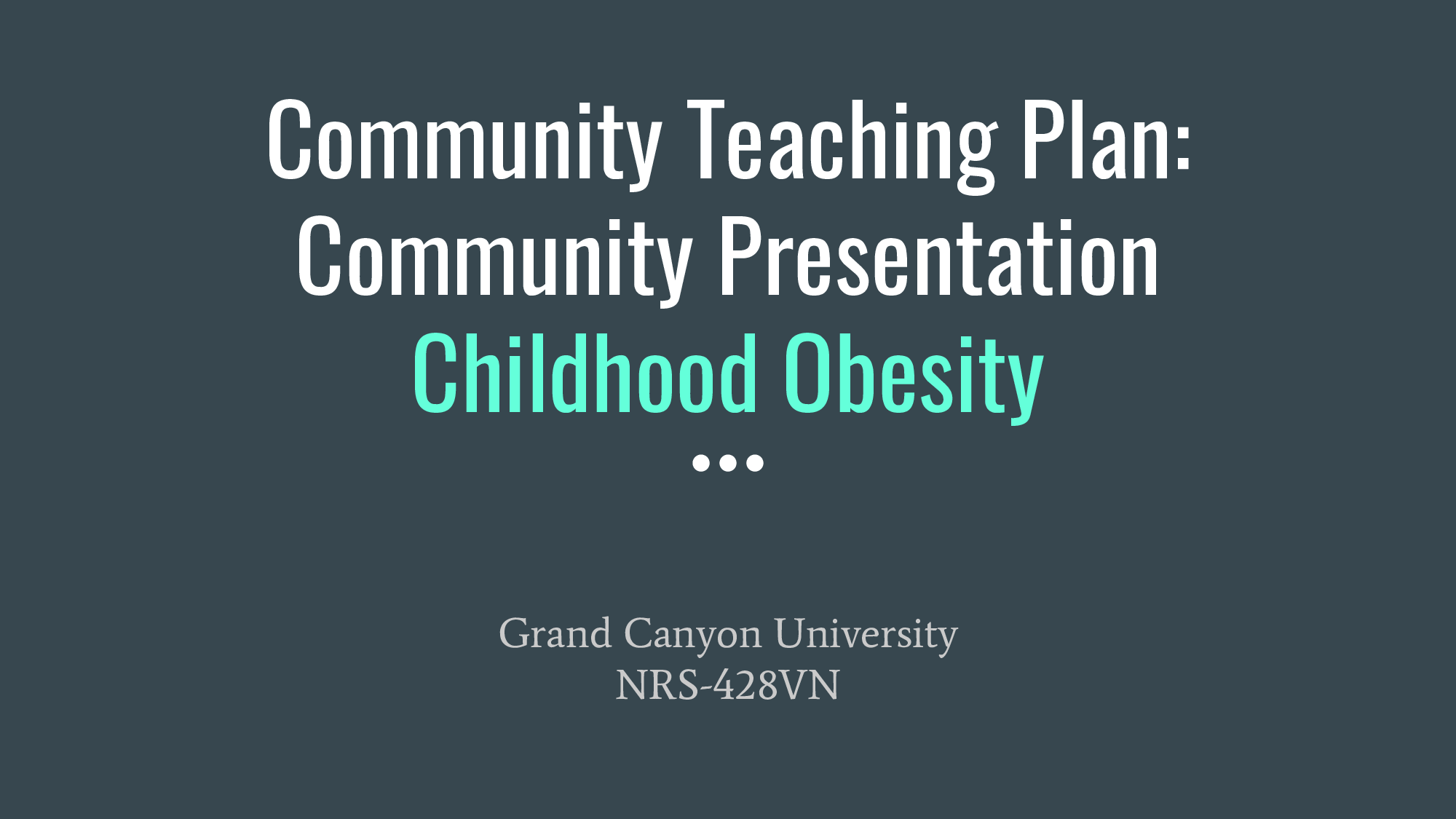 NRS 428 Community Teaching Plan_ Community Presentation
