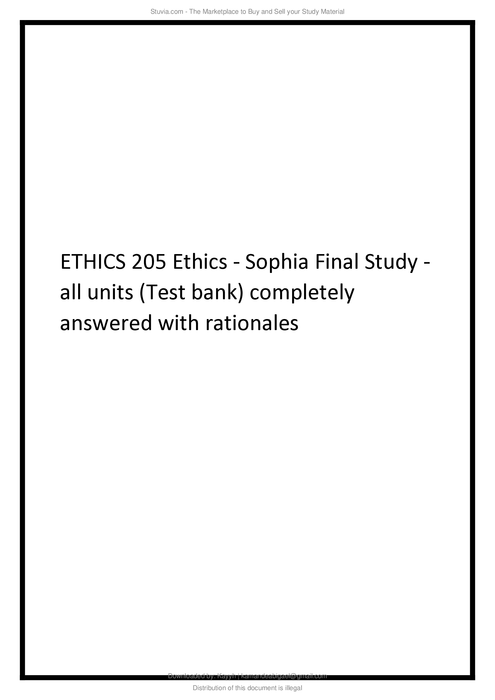 ETHICS 205 Ethics - Sophia Final Study - all units (Test bank) completely answered with rationales.
