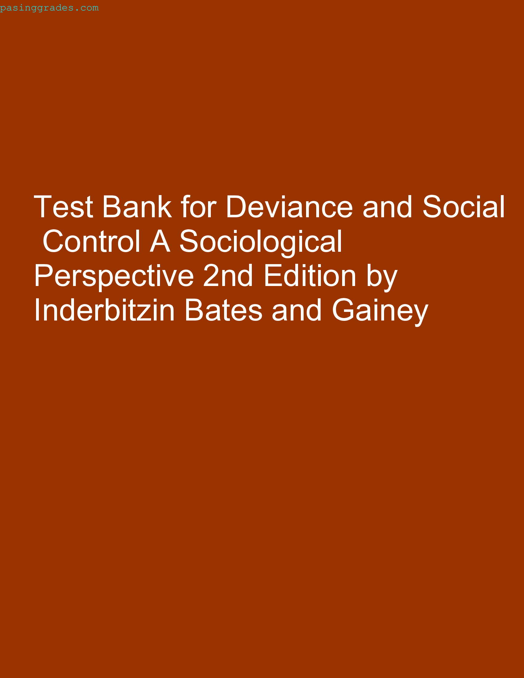 Test Bank for Deviance and Social Control A Sociological Perspective 2nd Edition by Inderbitzin Bates and Gainey