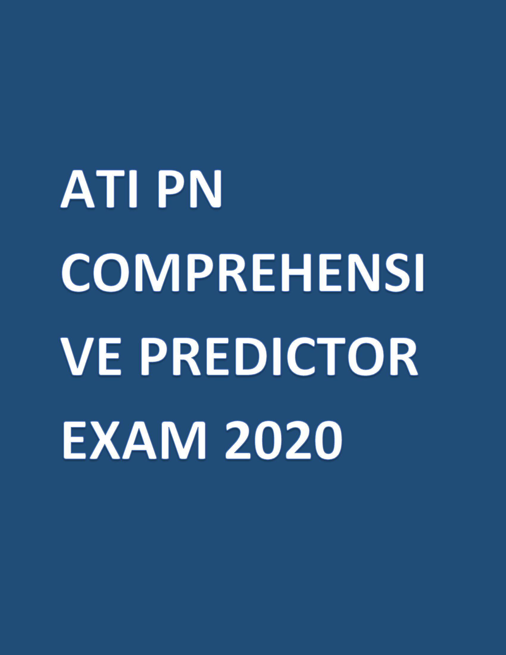 ATI PN COMPREHENSIVE PREDICTOR EXAM 2020 2021.