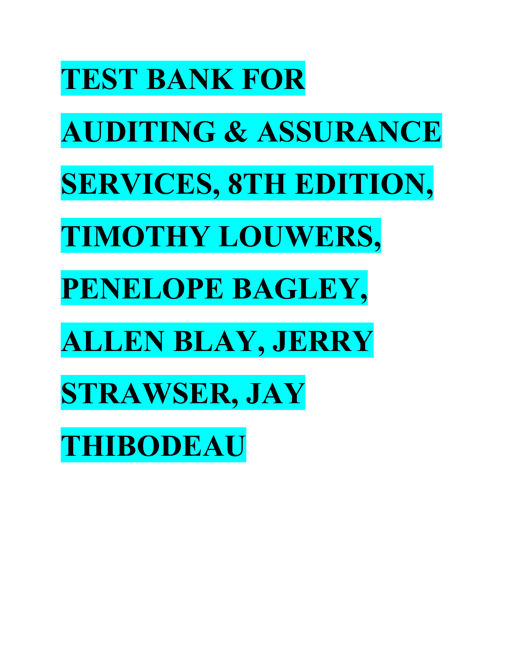 Test Bank for Auditing & Assurance Services, 8th Edition, Timothy Louwers, Penelope Bagley, Allen Blay, Jerry Strawser, Jay Thibodeau