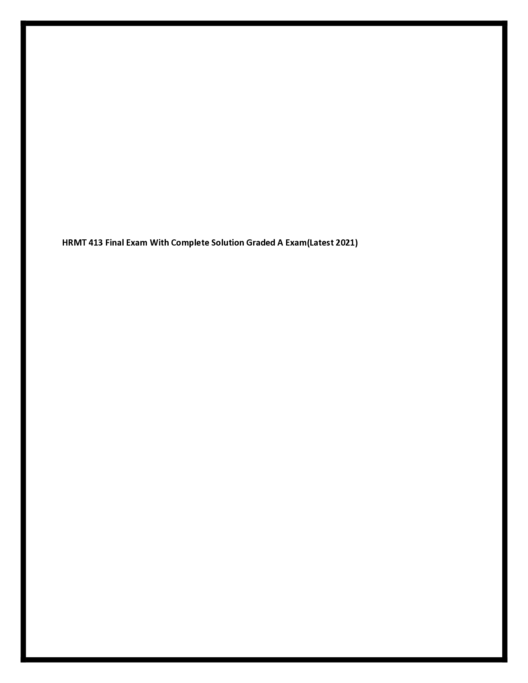 HRMT 413 Final Exam With Complete Solution Graded A Exam(Latest 2021)