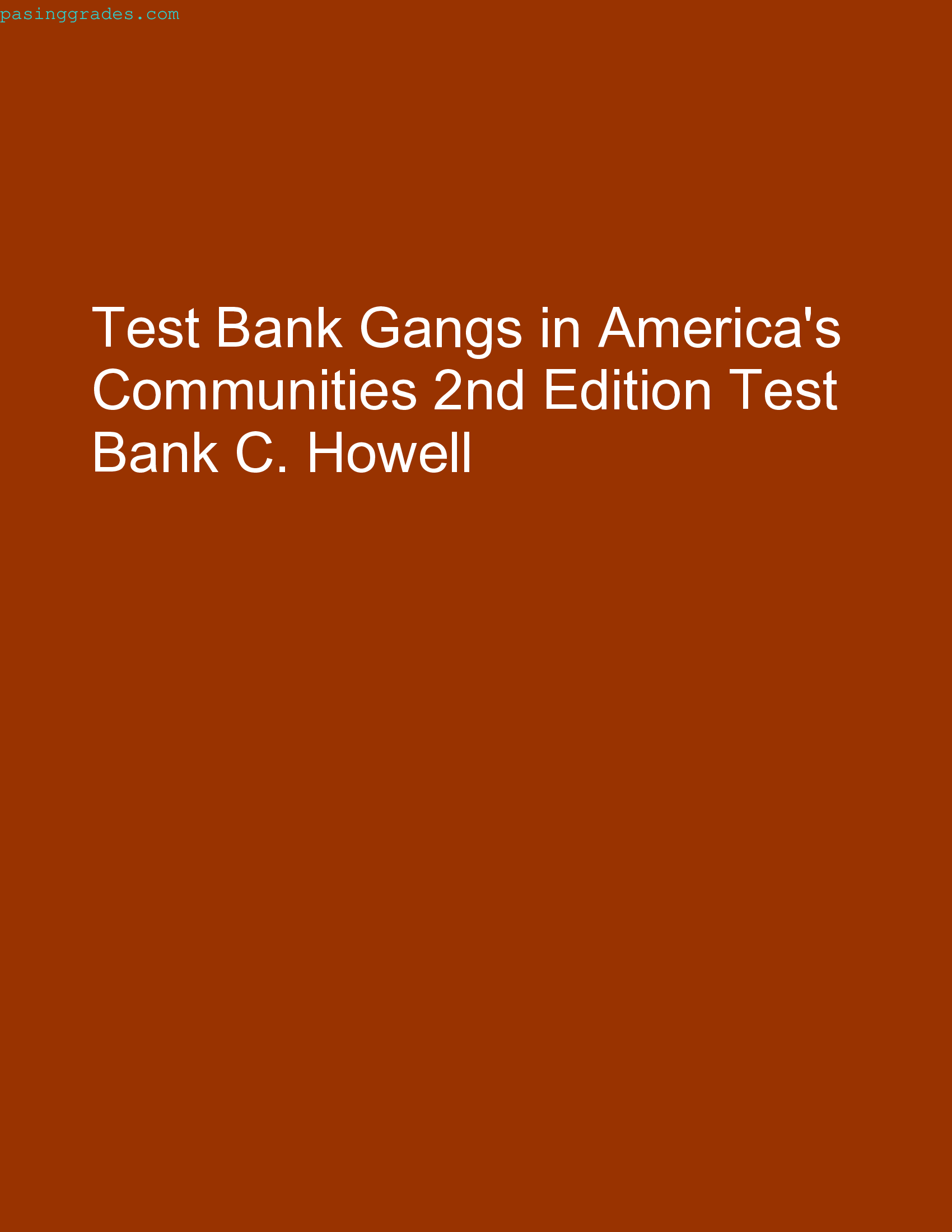 Test Bank Gangs in Americas Communities 2nd Edition Test Bank C. Howell