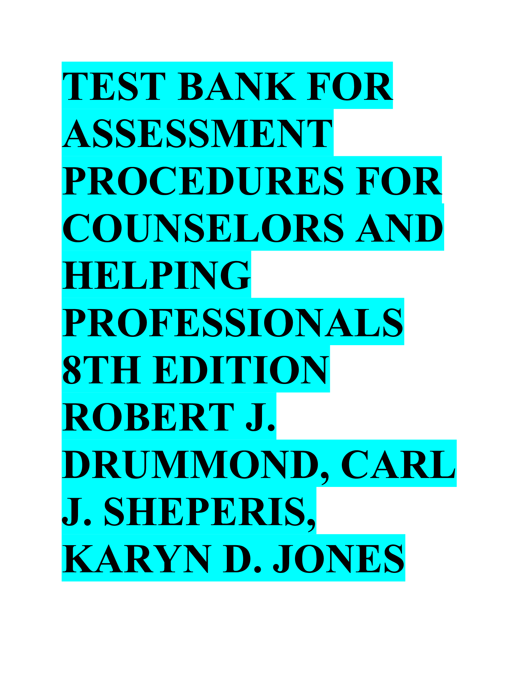Test Bank for Assessment Procedures for Counselors and Helping Professionals 8th Edition Robert J. Drummond, Carl J. Sheperis, Karyn D. Jones