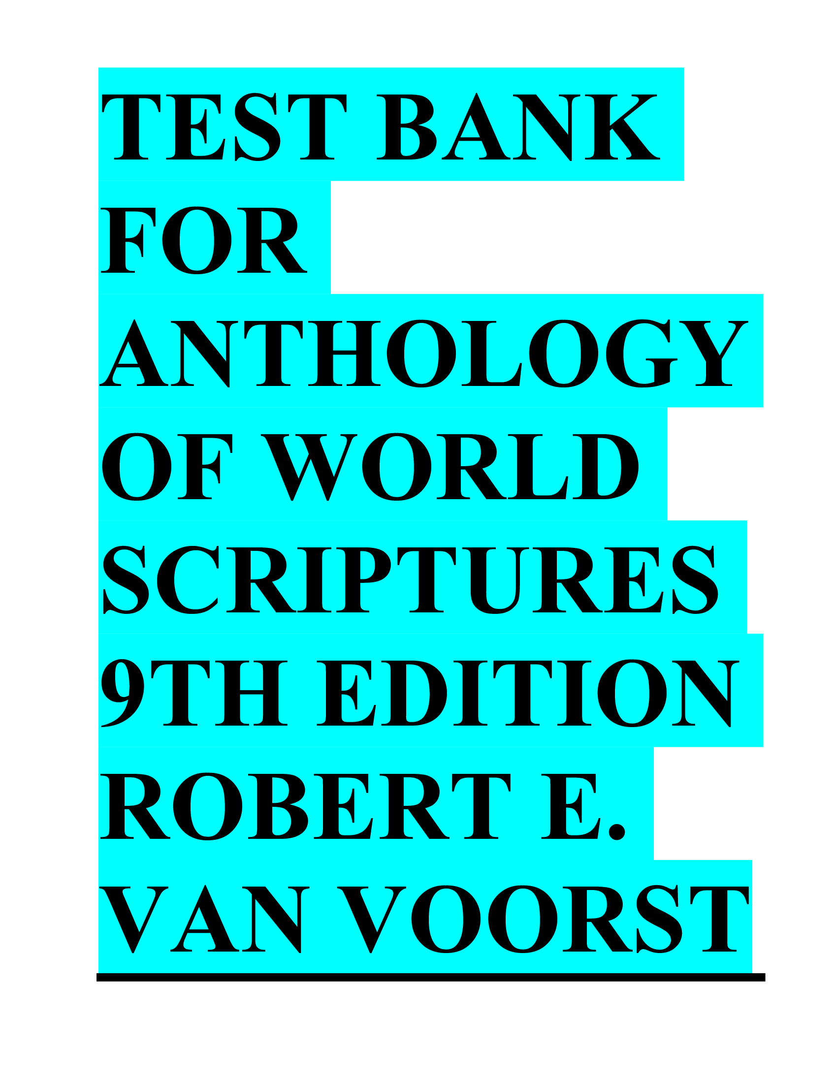 Test Bank for Anthology of World Scriptures 9th Edition Robert E. Van Voorst