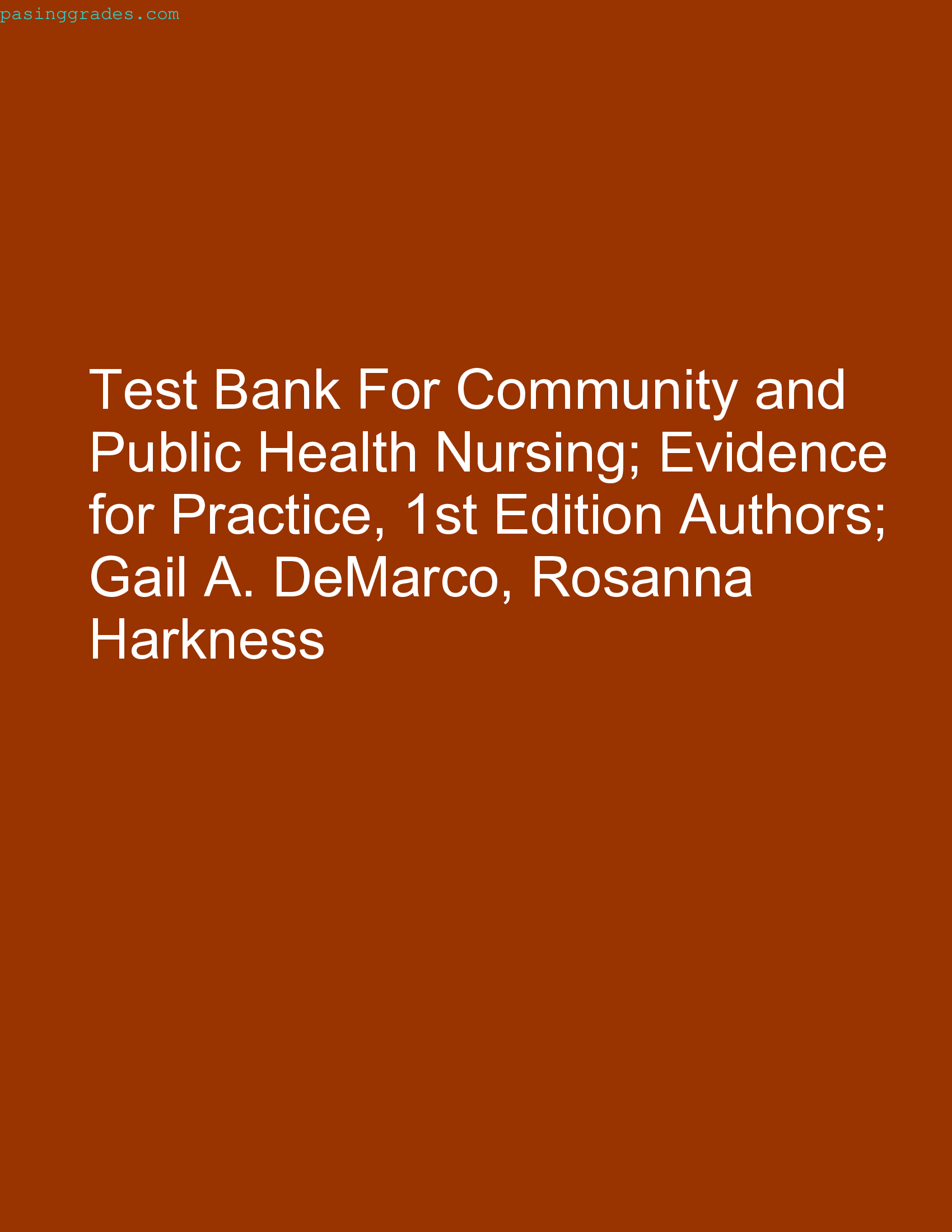 Test Bank For Community and Public Health Nursing; Evidence for Practice, 1st Edition Authors; Gail A. DeMarco, Rosanna Harkness