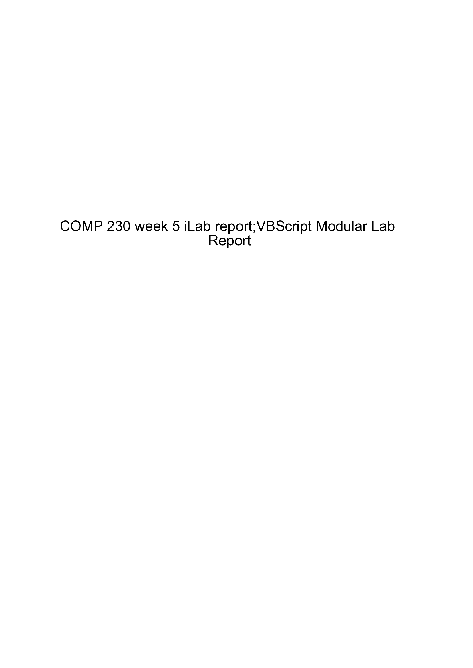 COMP 230 week 5 iLab report;VBScript Modular Lab Report