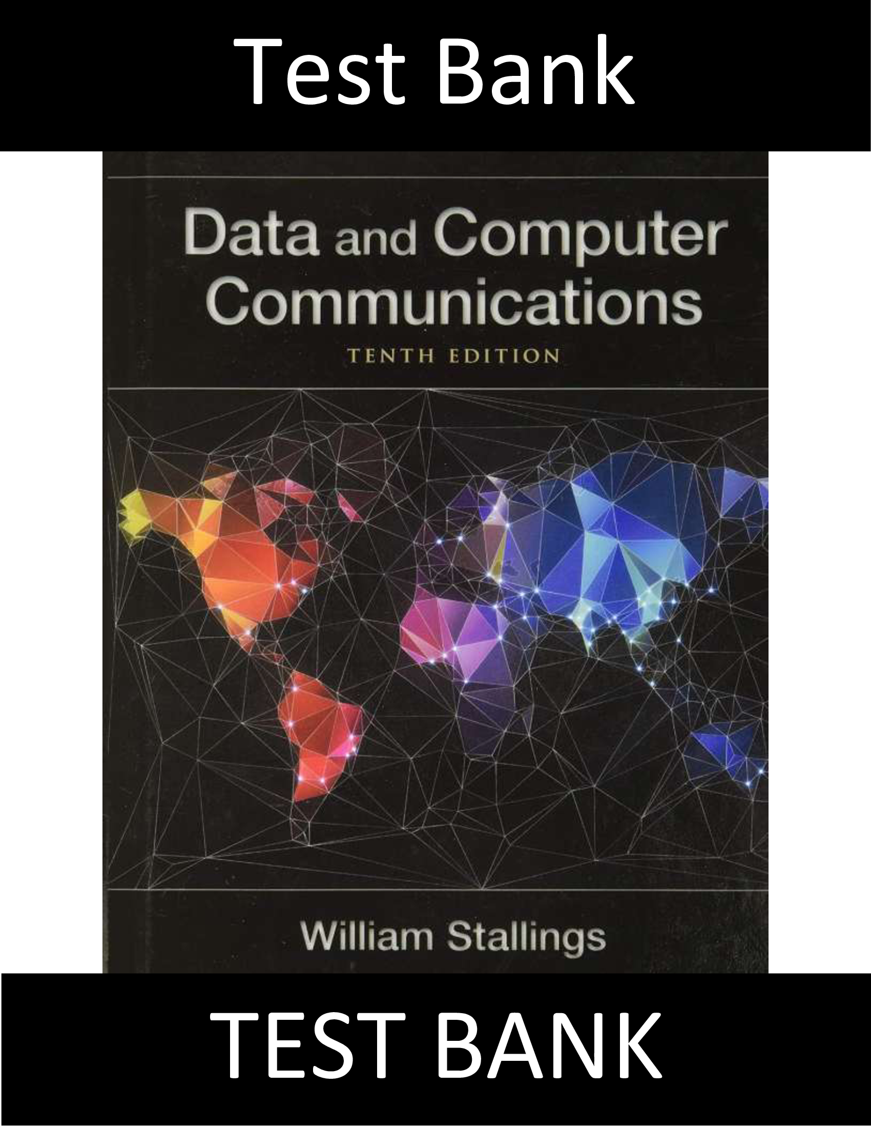 Test Bank for Data And Computer Communications 10th Edition Stallings