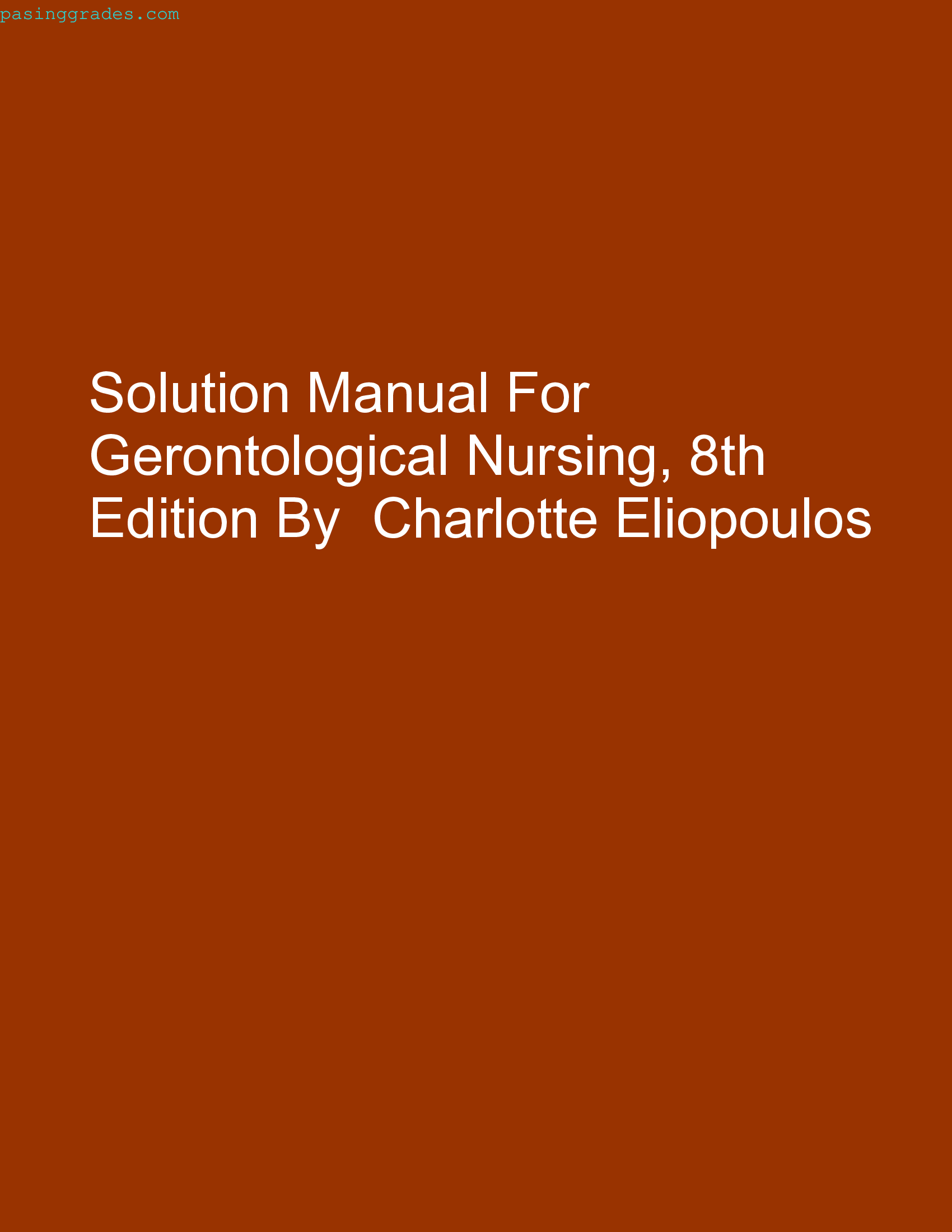 Solution Manual For Gerontological Nursing, 8th Edition By  Charlotte Eliopoulos