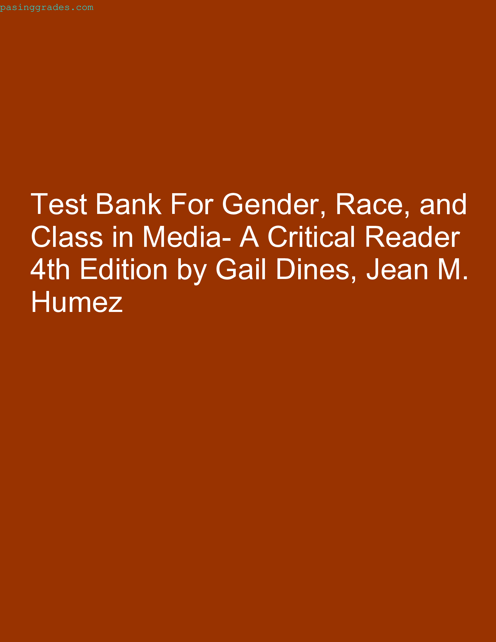 Test Bank For Gender, Race, and Class in Media- A Critical Reader 4th Edition by Gail Dines, Jean M. Humez
