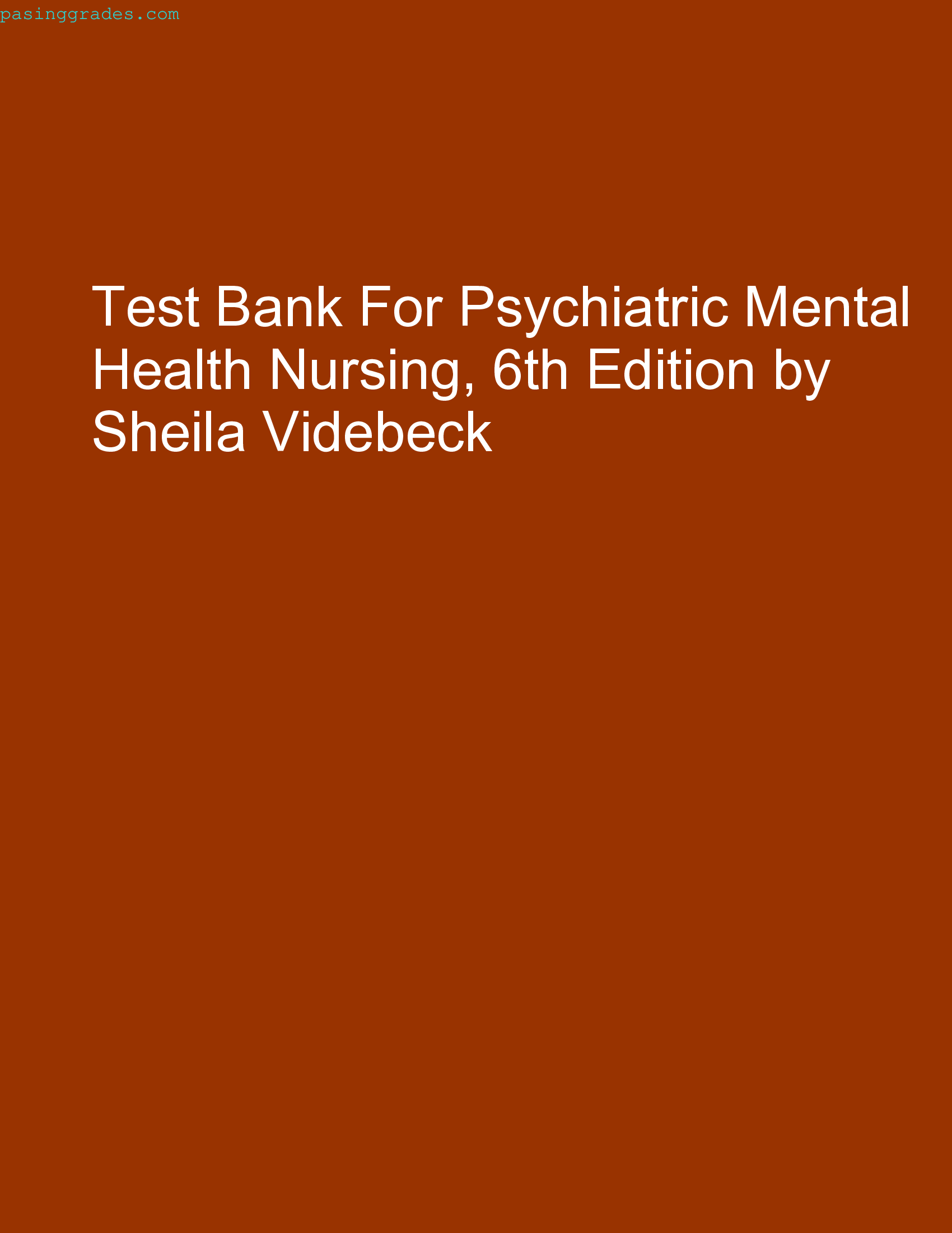 Test Bank For Psychiatric Mental Health Nursing, 6th Edition by Sheila Videbeck
