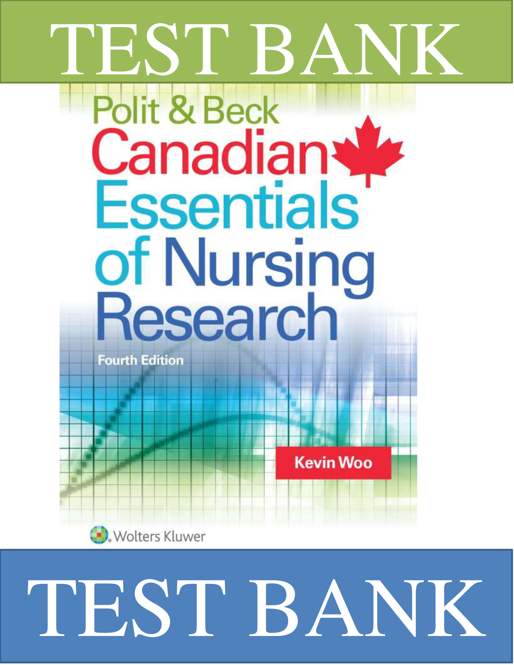 Test Bank for Polit & Beck Canadian Essentials of Nursing Research | 4th Edition | Kevin Woo