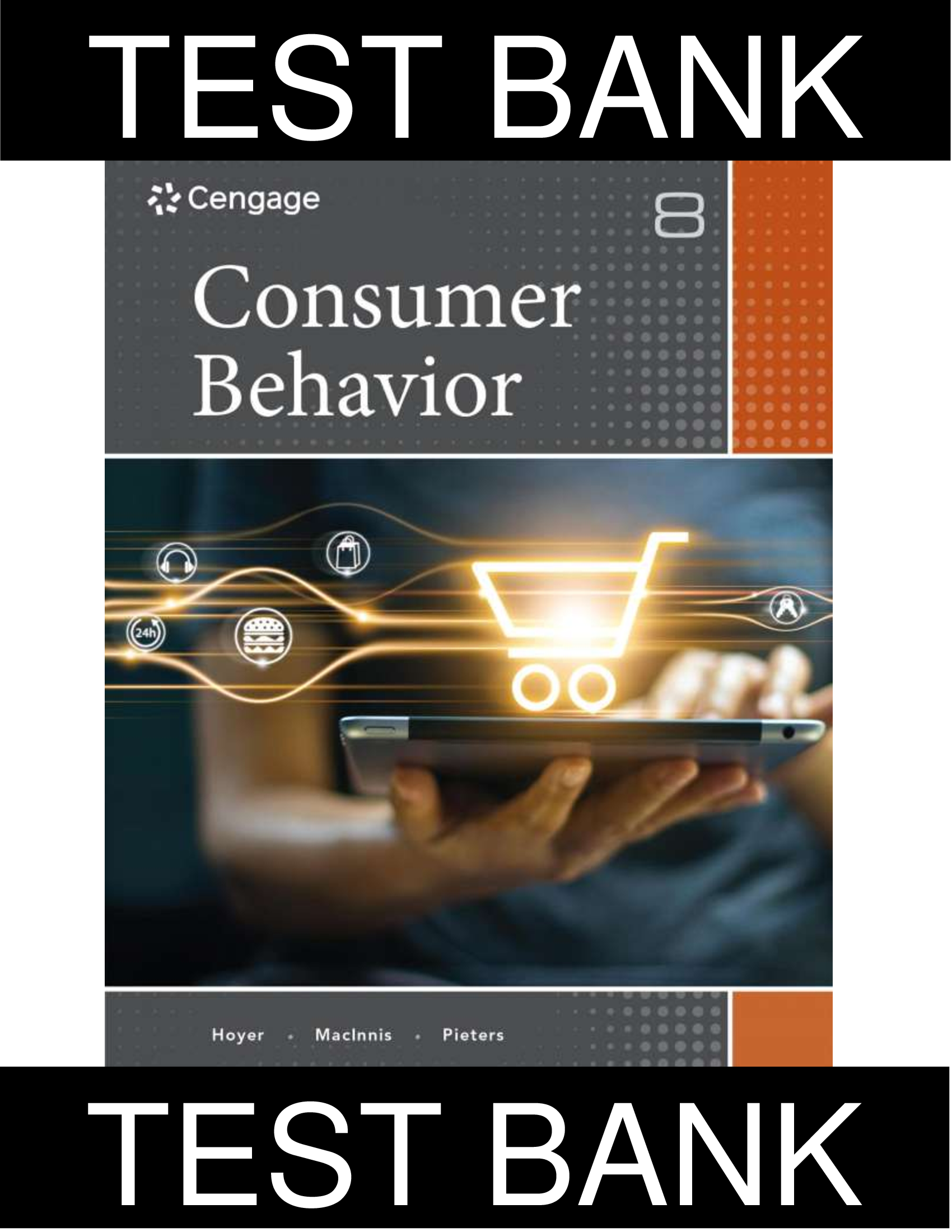 Test Bank for Consumer Behavior, 8th Edition, Wayne D. Hoyer, Deborah J. MacInnis, Rik Pieters, Angeline Close-Scheinbaum