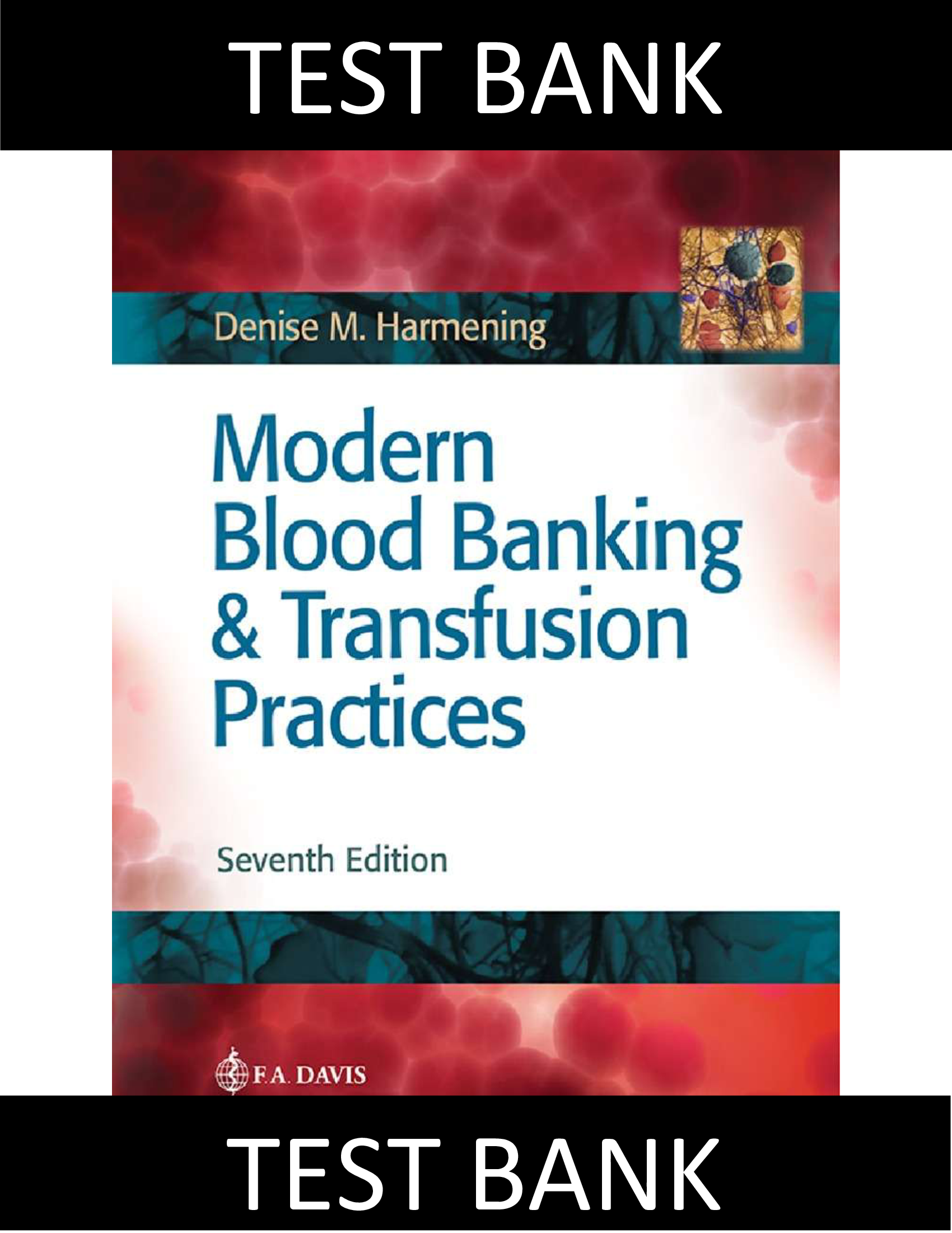 Test Bank for Modern Blood Banking & Transfusion Practices 7th Edition by Denise M. Harmening | Complete Exam Prep with Verified Questions & Answers