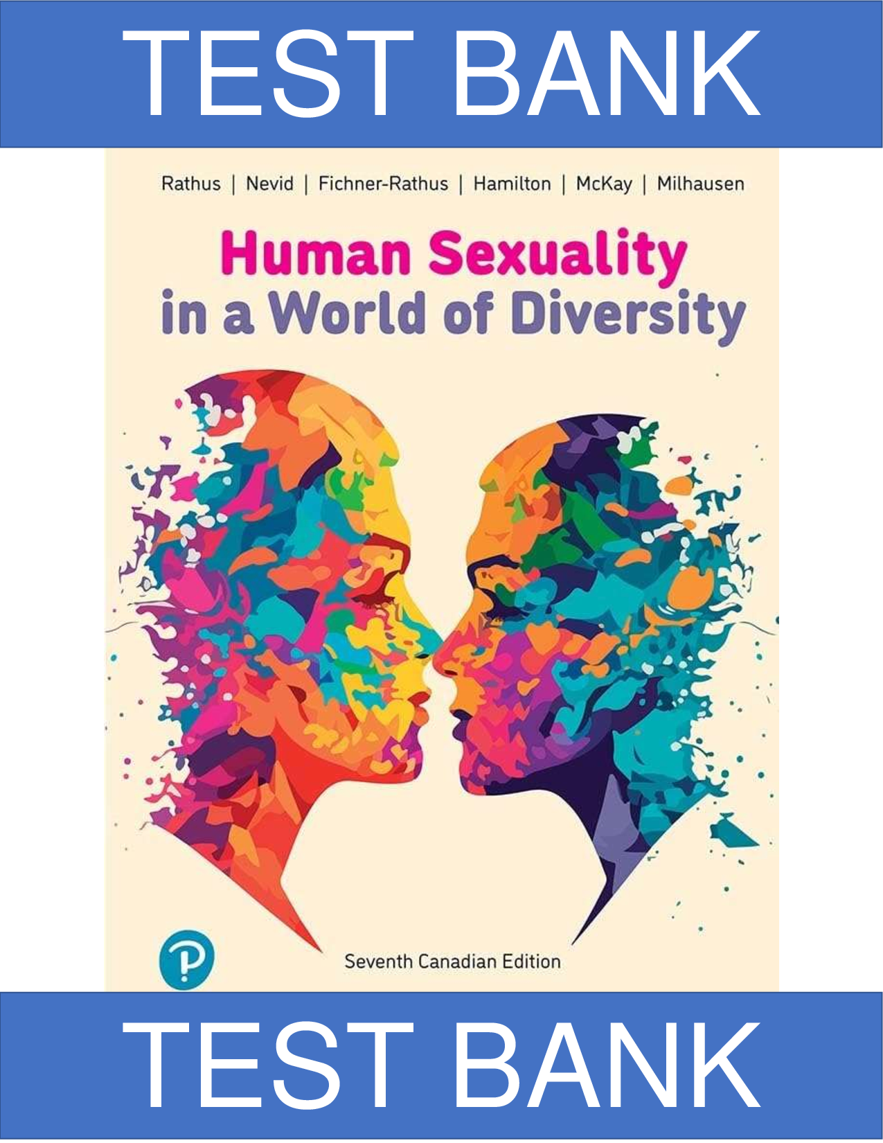 Test Bank for Human Sexuality in a World of Diversity, 7th Canadian Edition, Spencer A. Rathus, Jeffrey S. Nevid, Lois Fichner-Rathus, Lisa Dawn Hamilton, Alex McKay, Robin Milhausen