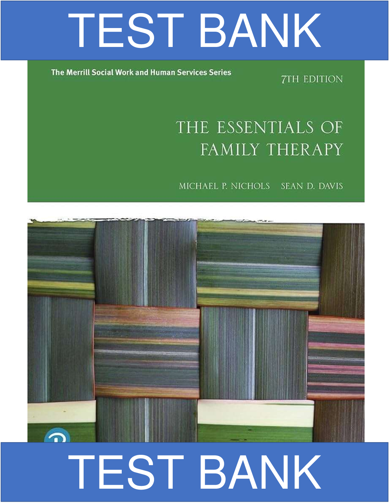 Test Bank for The Essentials of Family Therapy, 7th Edition, Michael P. Nichols, Sean D. Davis