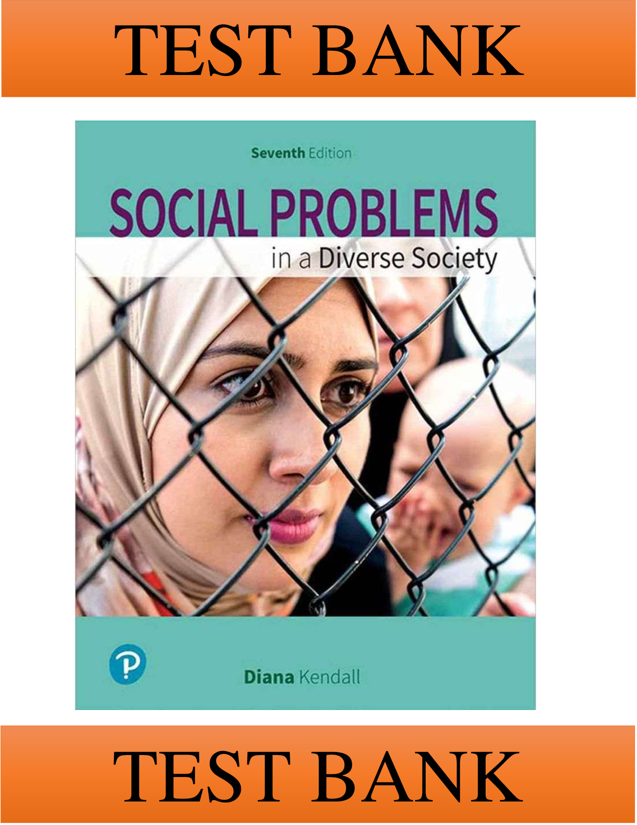 Test Bank for Social Problems in a Diverse Society, 7th Edition, Diana Kendall