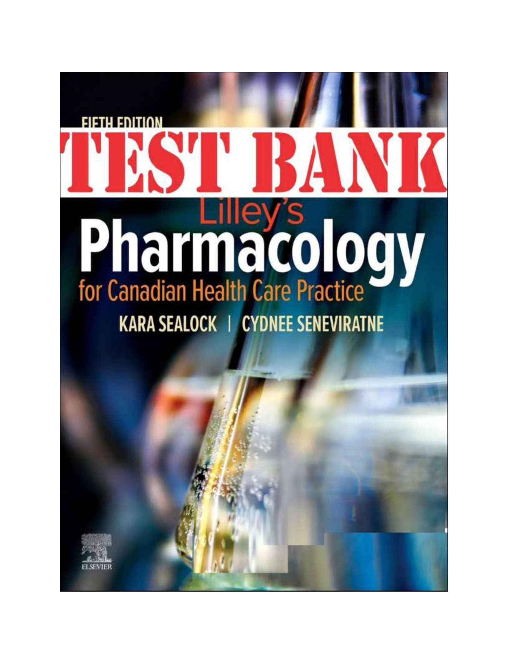 Test Bank: Lilley’s Pharmacology for Canadian Health Care Practice, 5th Edition (Sealock) – All Chapters 1–58