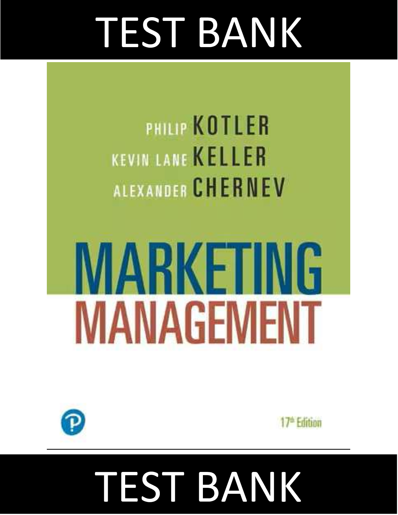 Test Bank for Marketing Management, 17th Edition by Kotler, Keller & Chernev | ALL VERIFIED CHAPTERS 1-21