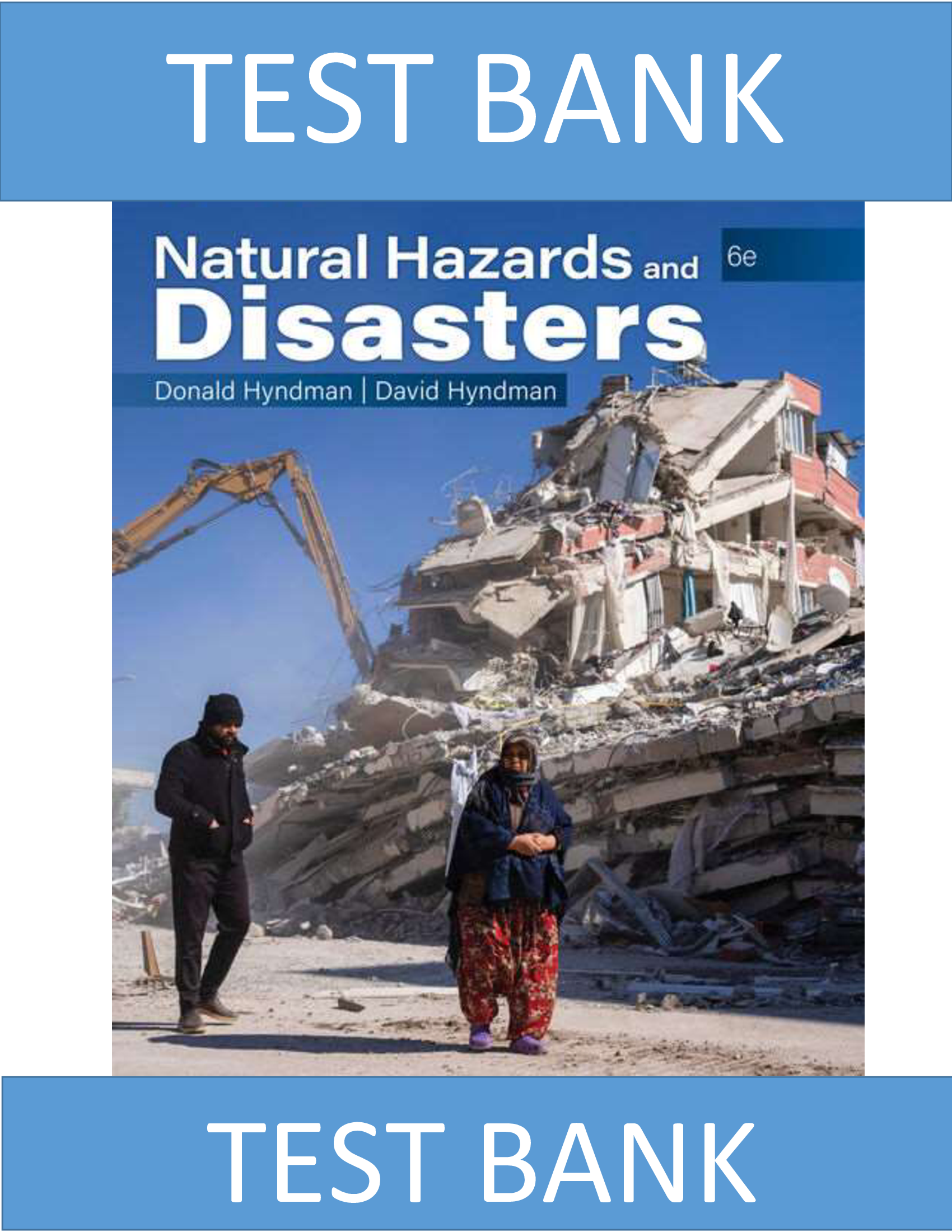 Test Bank For Natural Hazards and Disasters 6th Edition by Donald Hyndman, David Hyndman Chapter 1-18