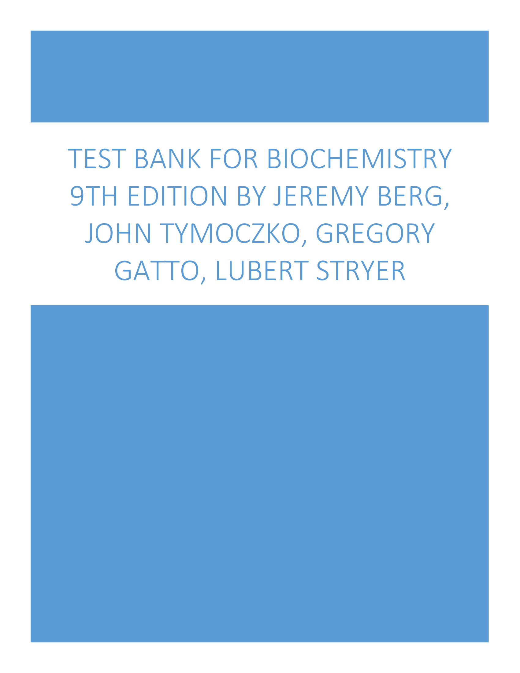 Test Bank for Biochemistry 9th Edition By Jeremy Berg, John Tymoczko, Gregory Gatto, Lubert Stryer All Chapters
