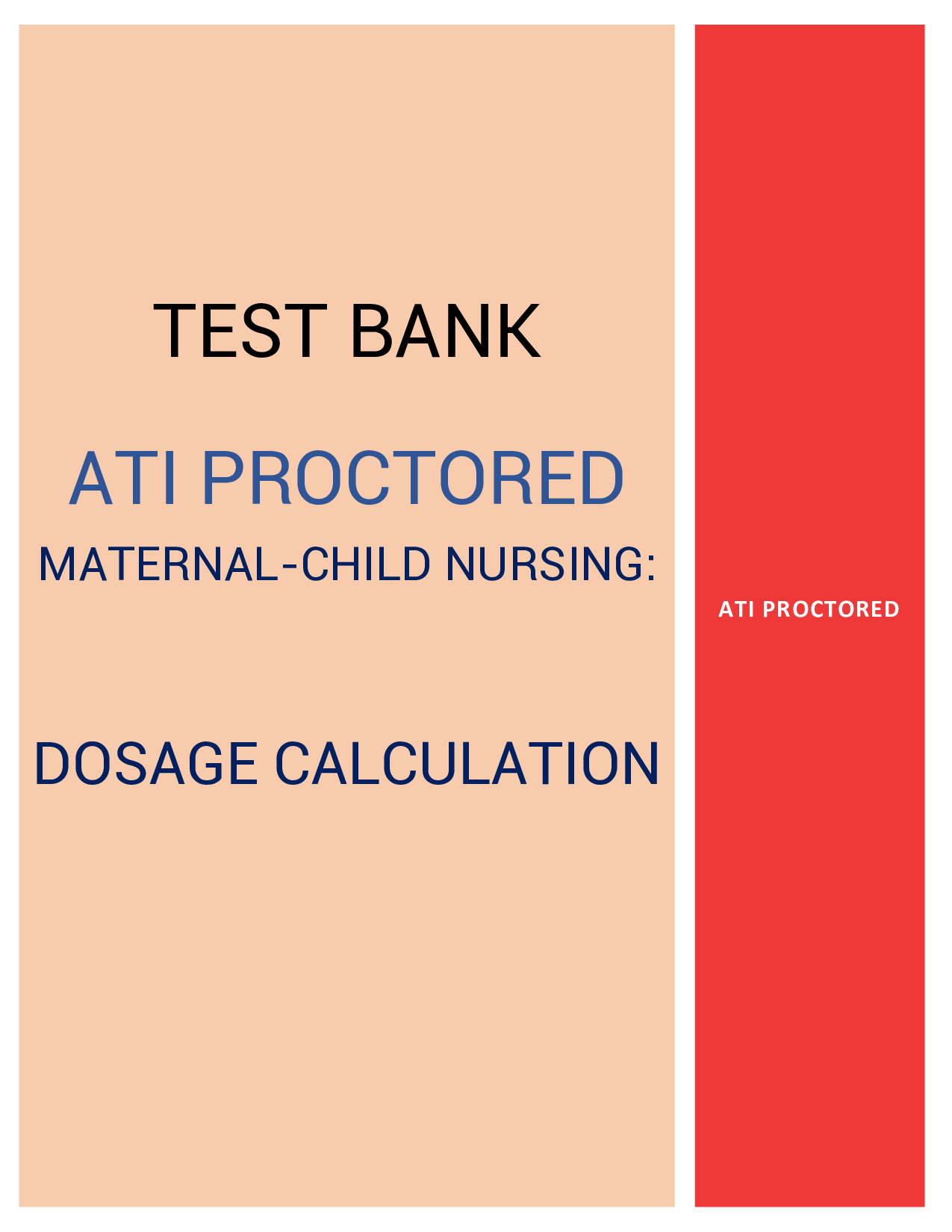Maternal-Child Nursing: Dosage Calculation Proctored Assessment Test Bank | Questions, Answers & Rationales