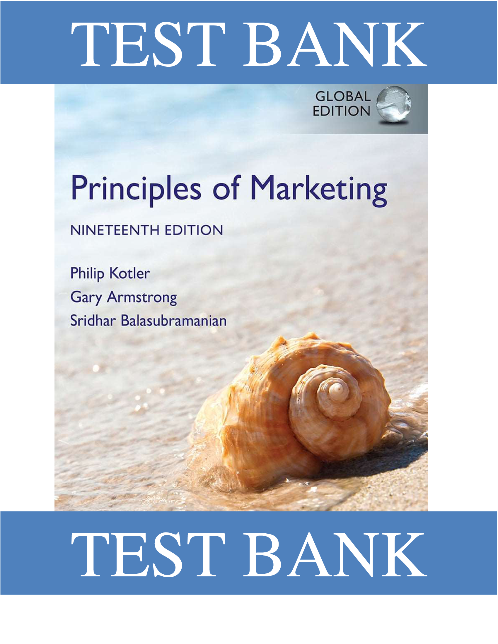 Test Bank for Principles of Marketing, 19th ed (Global Edition) Philip Kotler, Gary Armstrong, Sridhar Balasubramanian