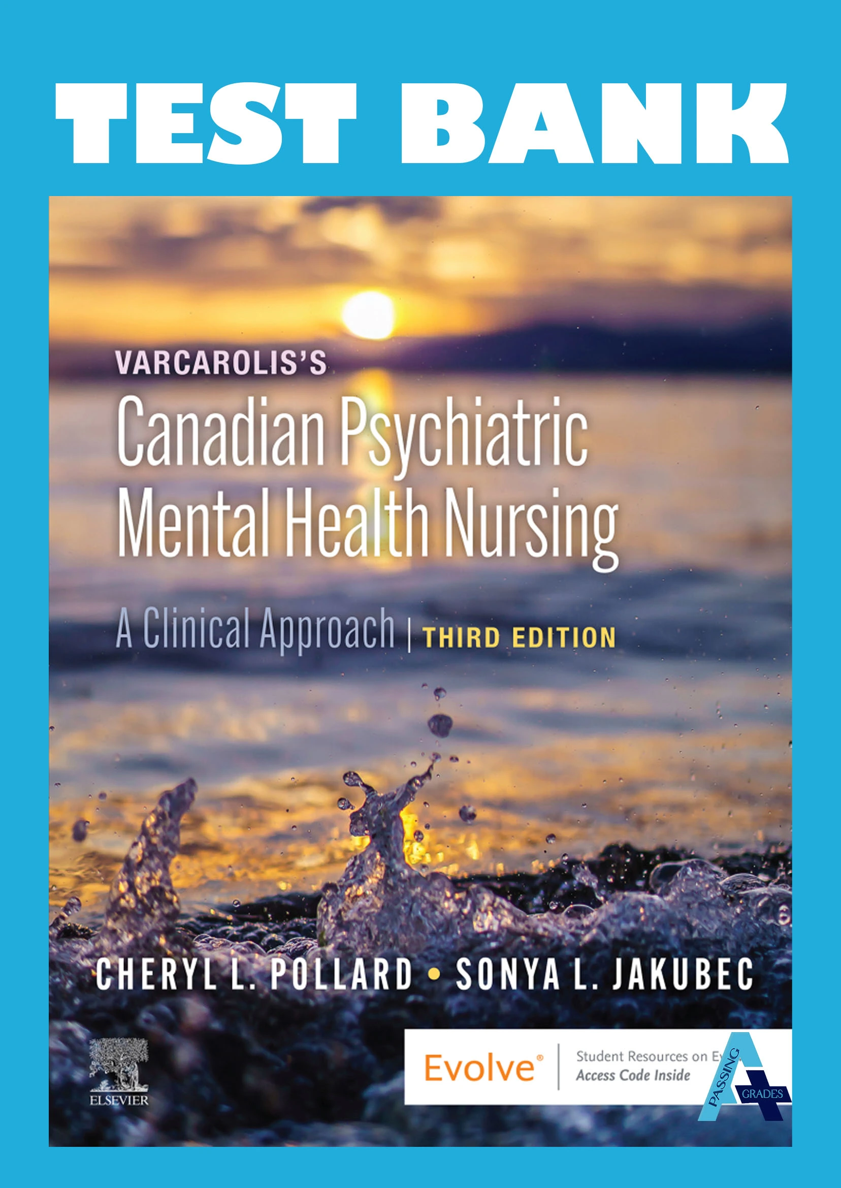 Test Bank for Varcarolis’s Canadian Psychiatric Mental Health Nursing, A Clinical Approach, Cheryl L. Pollard & Sonya L. Jakubec, 3rd Canadian Edition