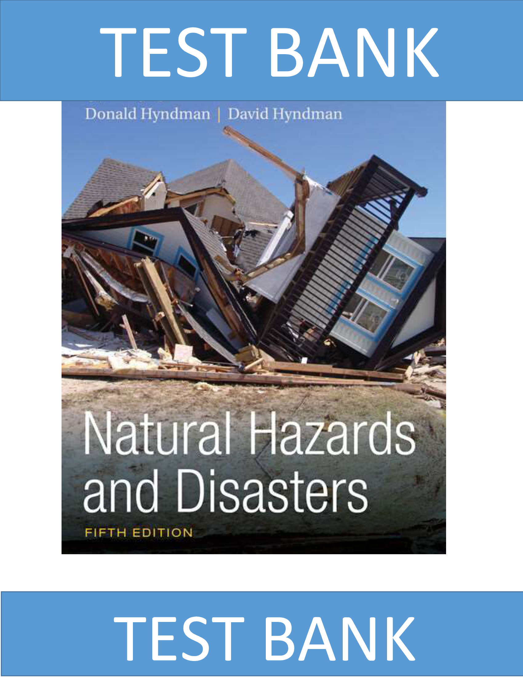 Test Bank-Natural Hazards and Disasters 5th Edition by Donald Hyndman, David Hyndman