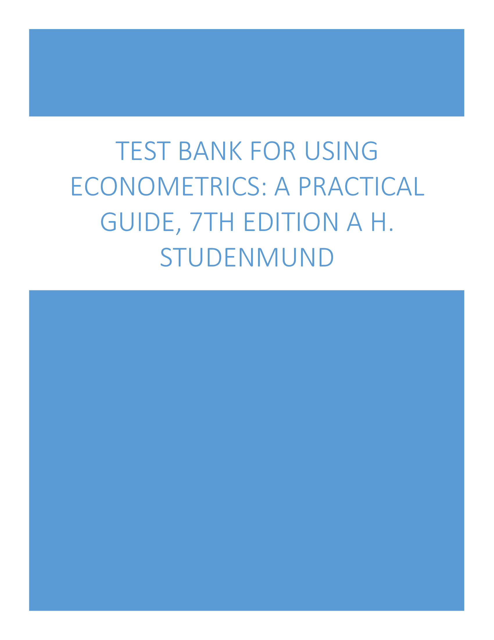 Test Bank for Using Econometrics: A Practical Guide, 7th Edition A H. Studenmund