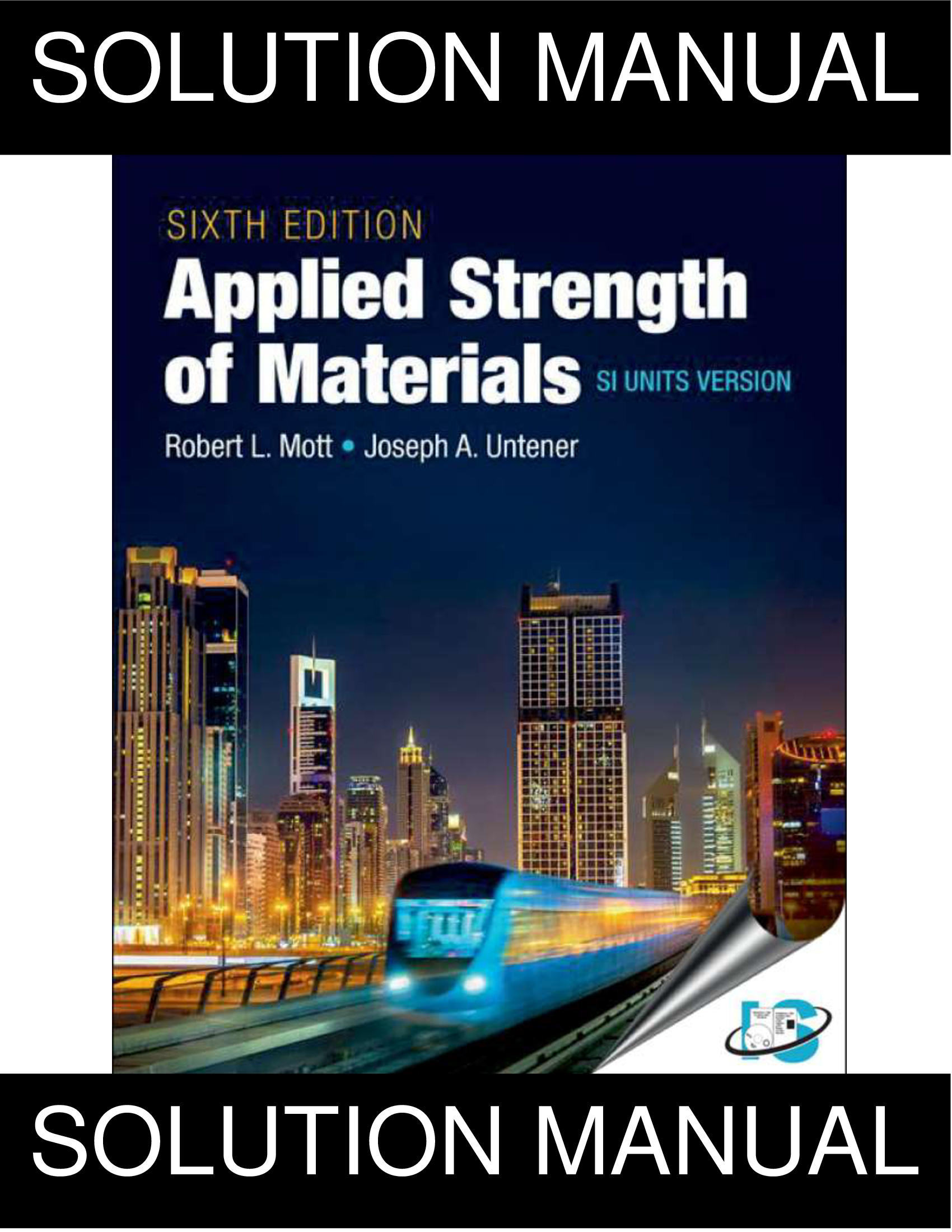Solution Manual for Applied Strength of Materials SI Units Version, 6th Edition by Robert L. Mott, Joseph A. Untener  All Chapters