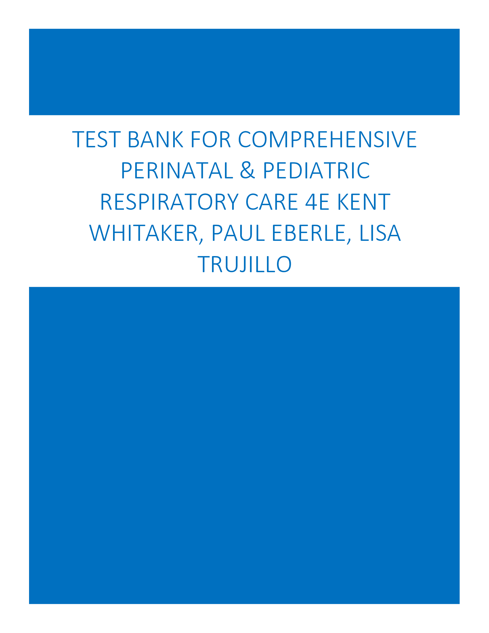 Test Bank for Comprehensive Perinatal & Pediatric Respiratory Care 4e Kent Whitaker, Paul Eberle, Lisa Trujillo