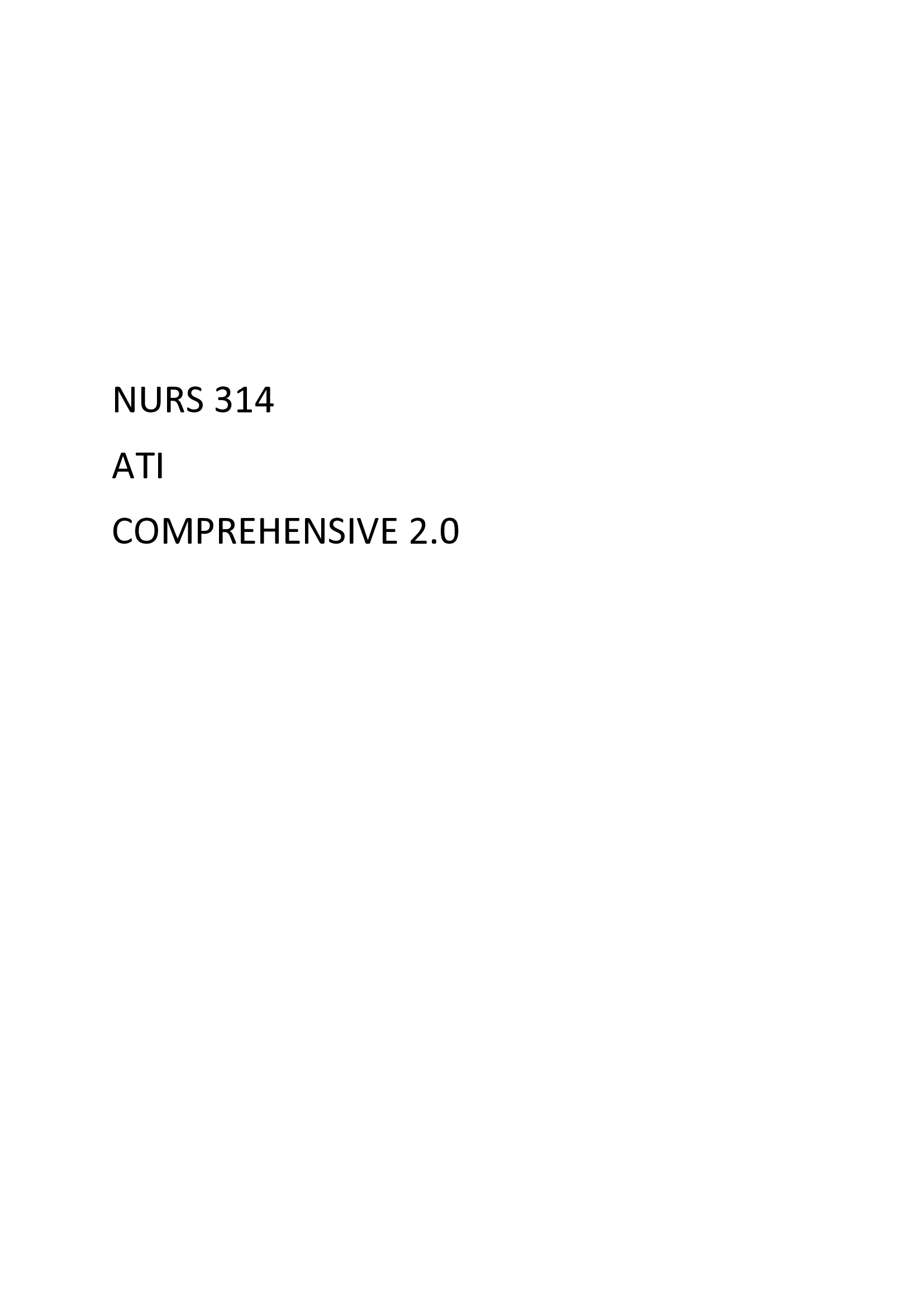NURS 314 ATI COMPREHENSIVE 2.0 (Latest Version)