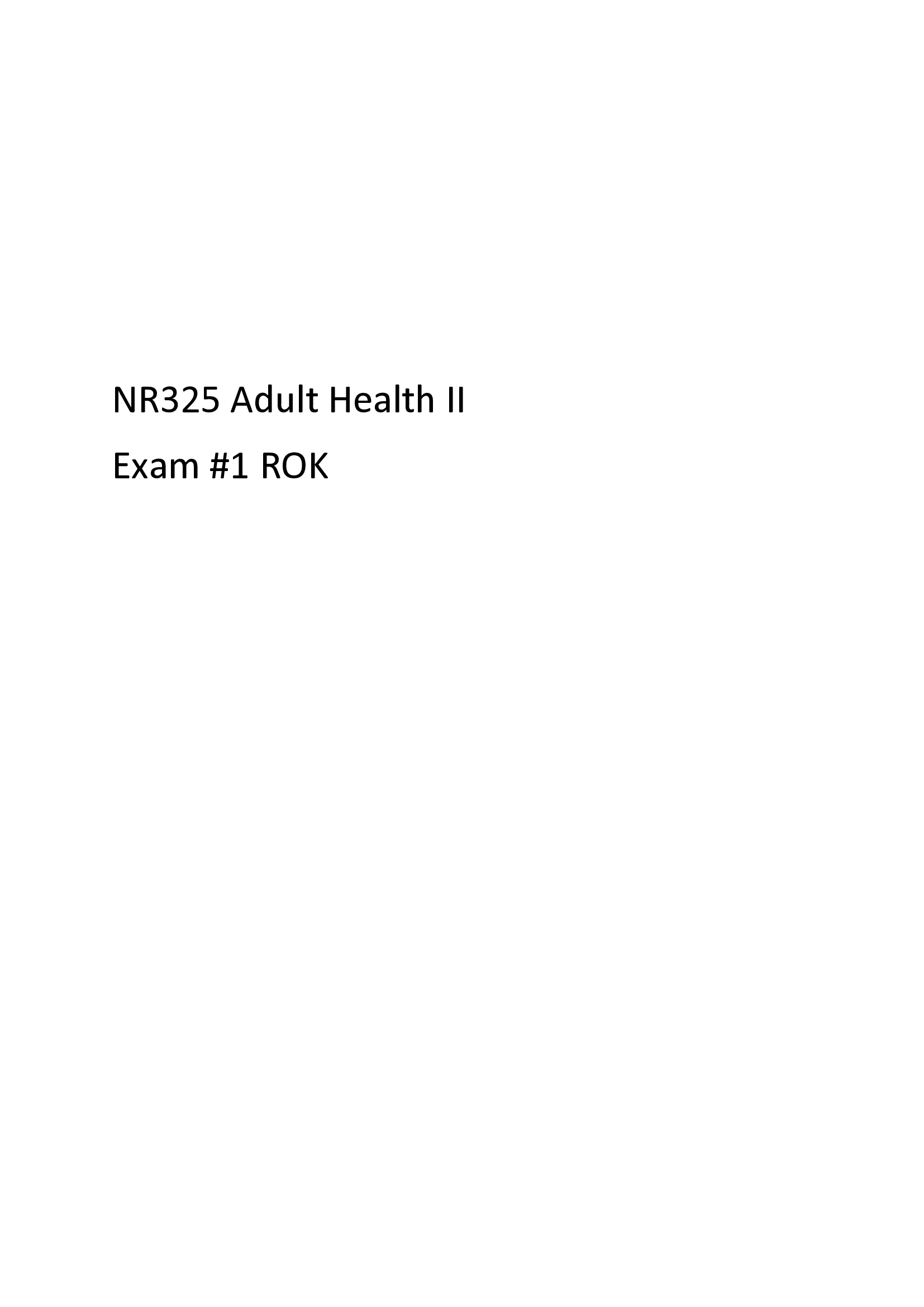 NR325 Adult Health II Exam 1 ROK