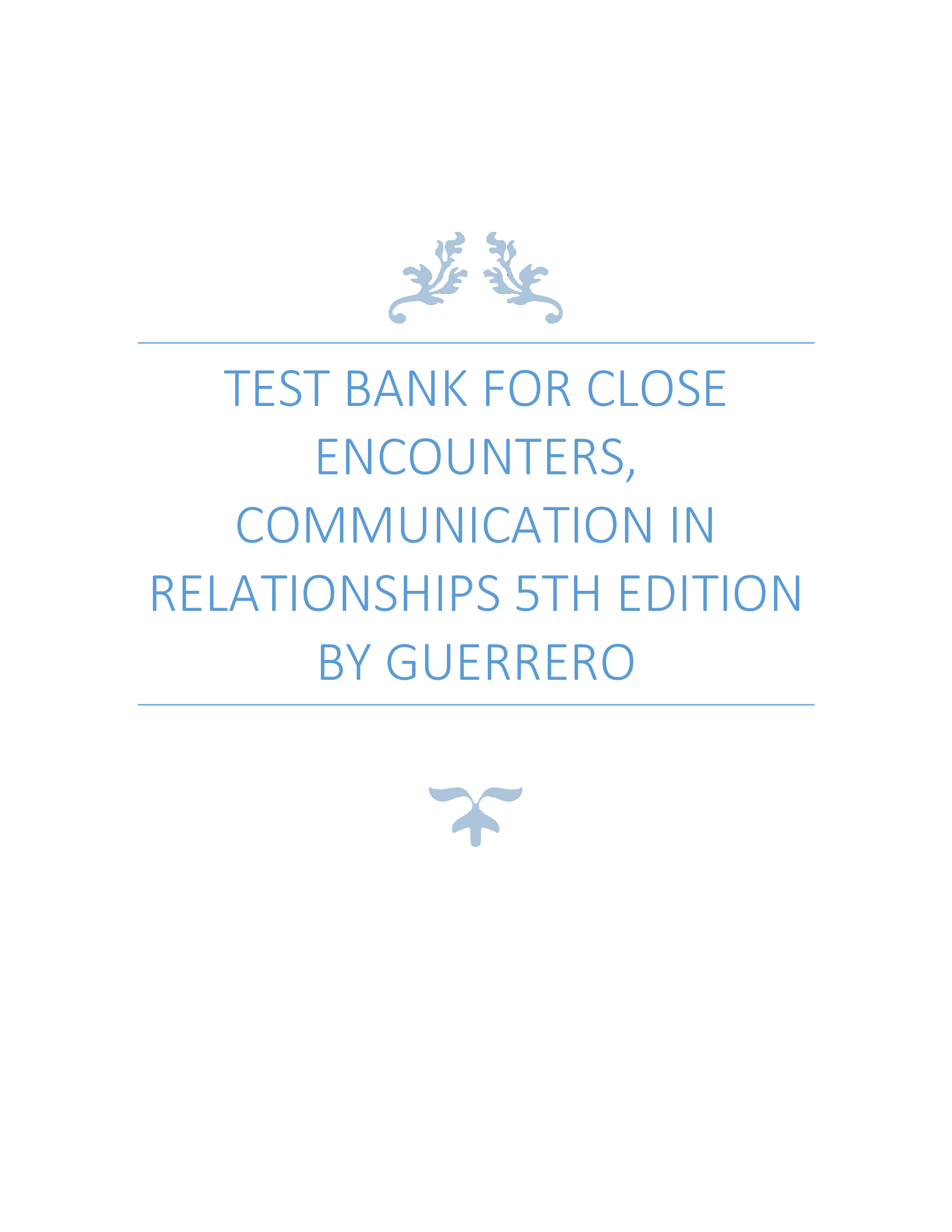 Test Bank for Close Encounters, Communication in Relationships 5th Edition By Guerrero