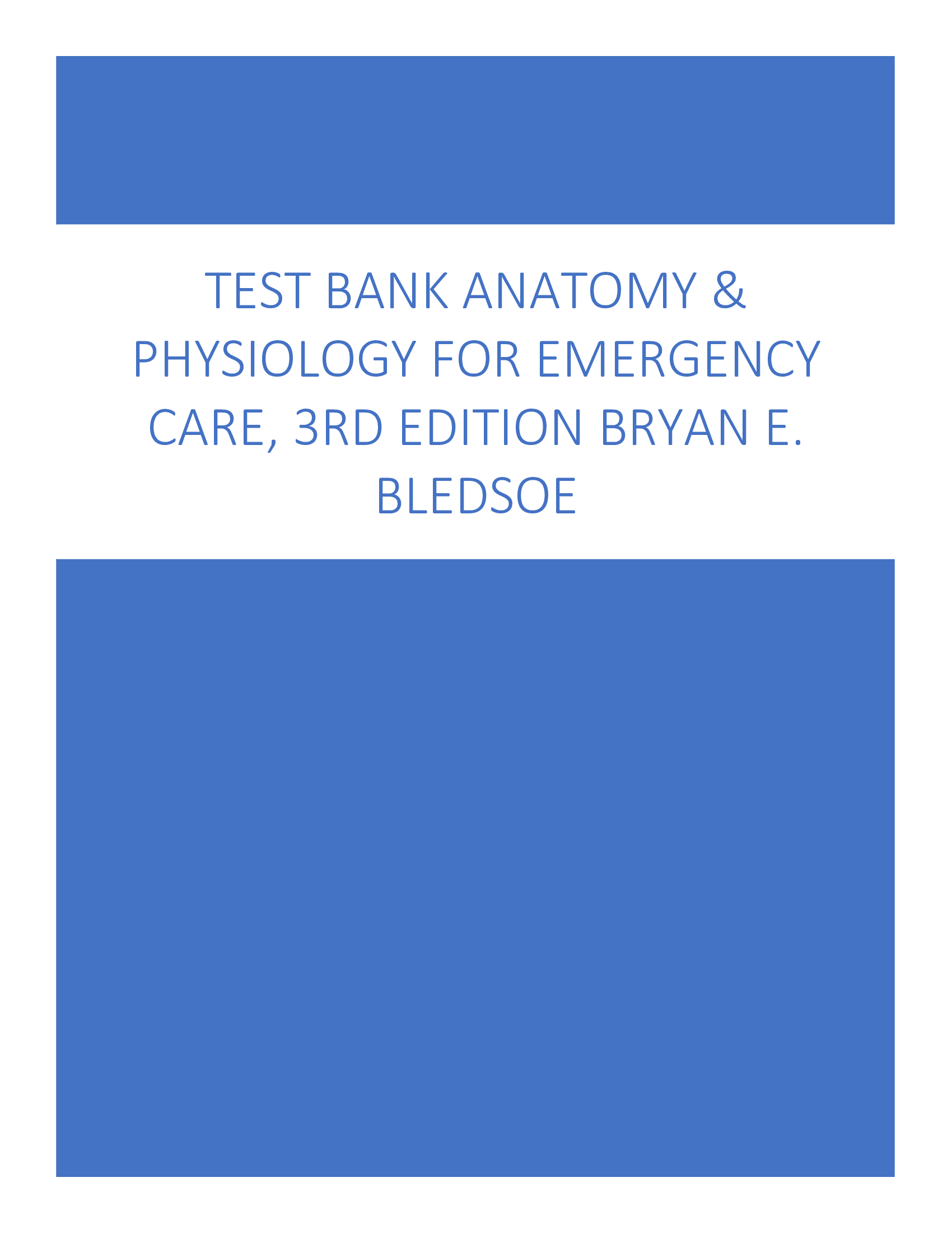 Test Bank Anatomy & Physiology for Emergency Care, 3rd Edition Bryan E. Bledsoe
