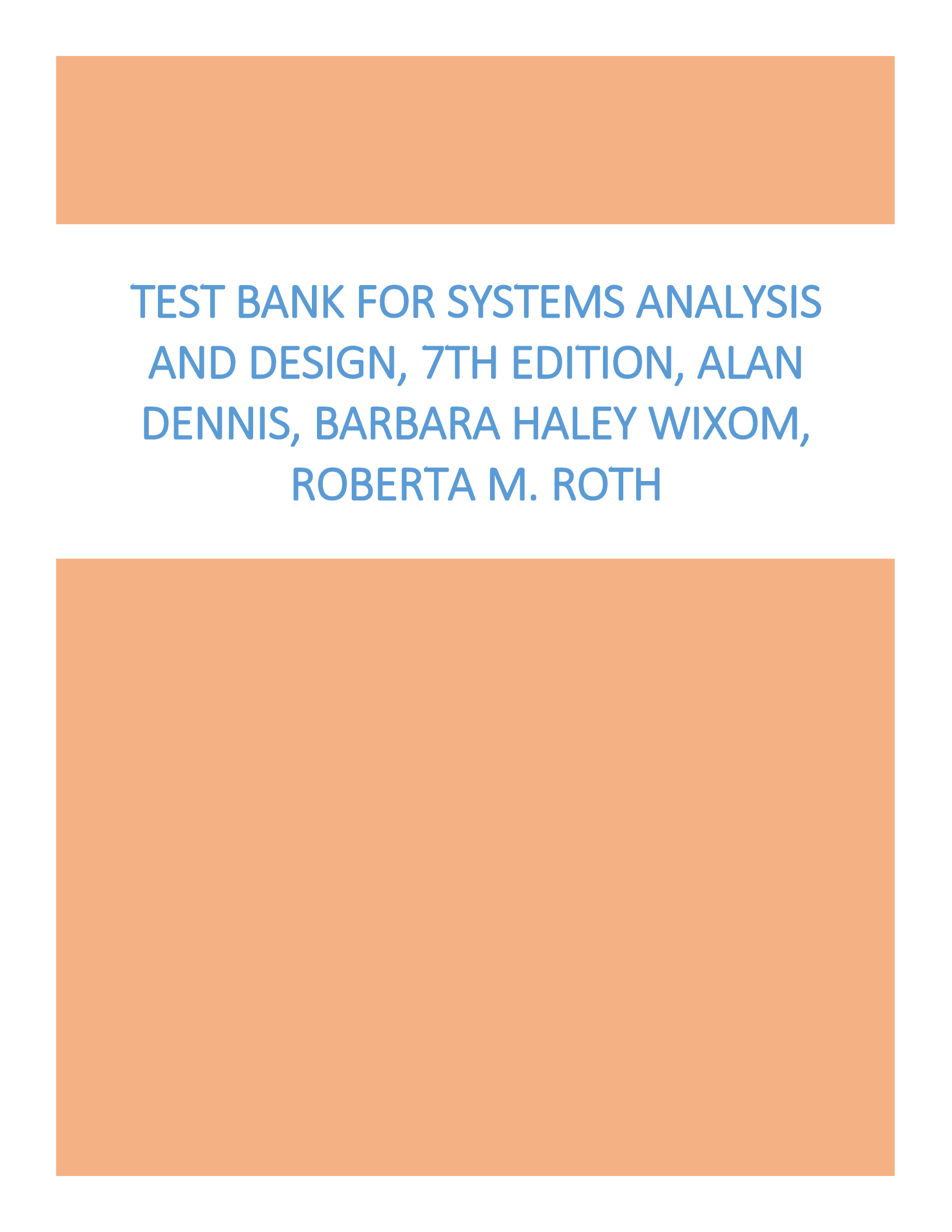 Test Bank for Systems Analysis and Design, 7th Edition, Alan Dennis, Barbara Haley Wixom, Roberta M. Roth