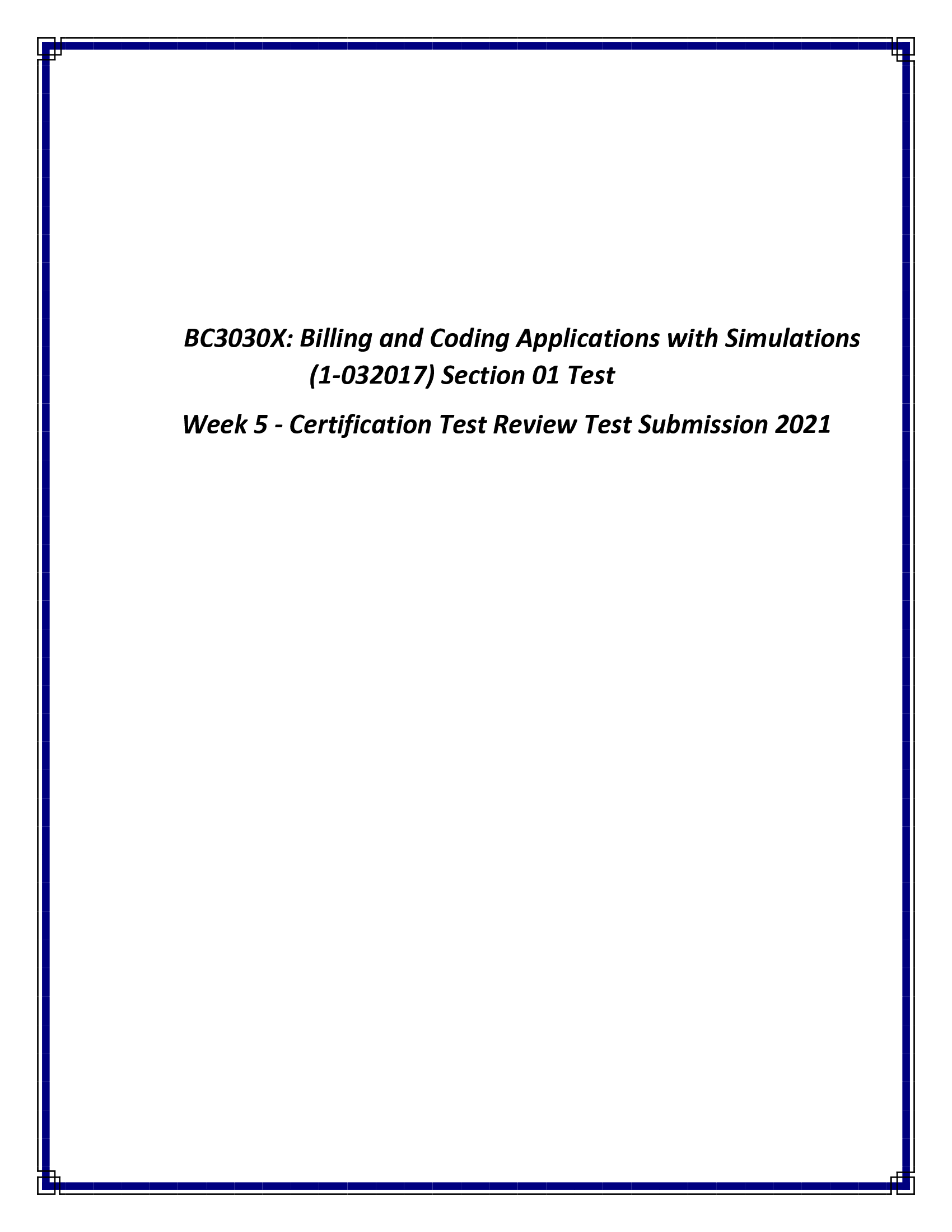 BC3030X  Billing and Coding Applications with Simulations (1-032017) Section 01 Test Week 5 - Certification Test Review Test Submission