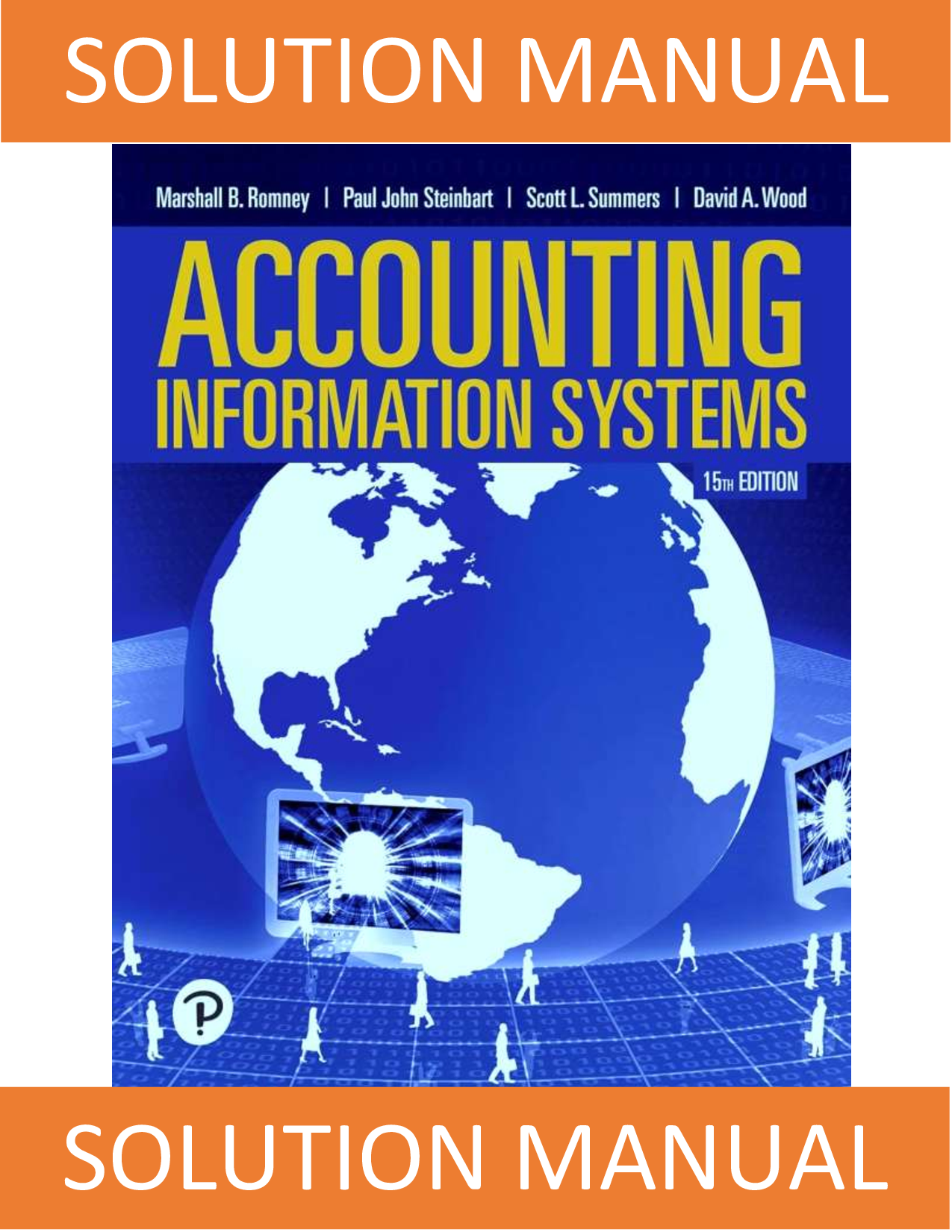 Solution Manual for Accounting Information Systems 15th Edition by Marshall B Romney, Paul J. Steinbart, Scott L. Summers, David A. Wood