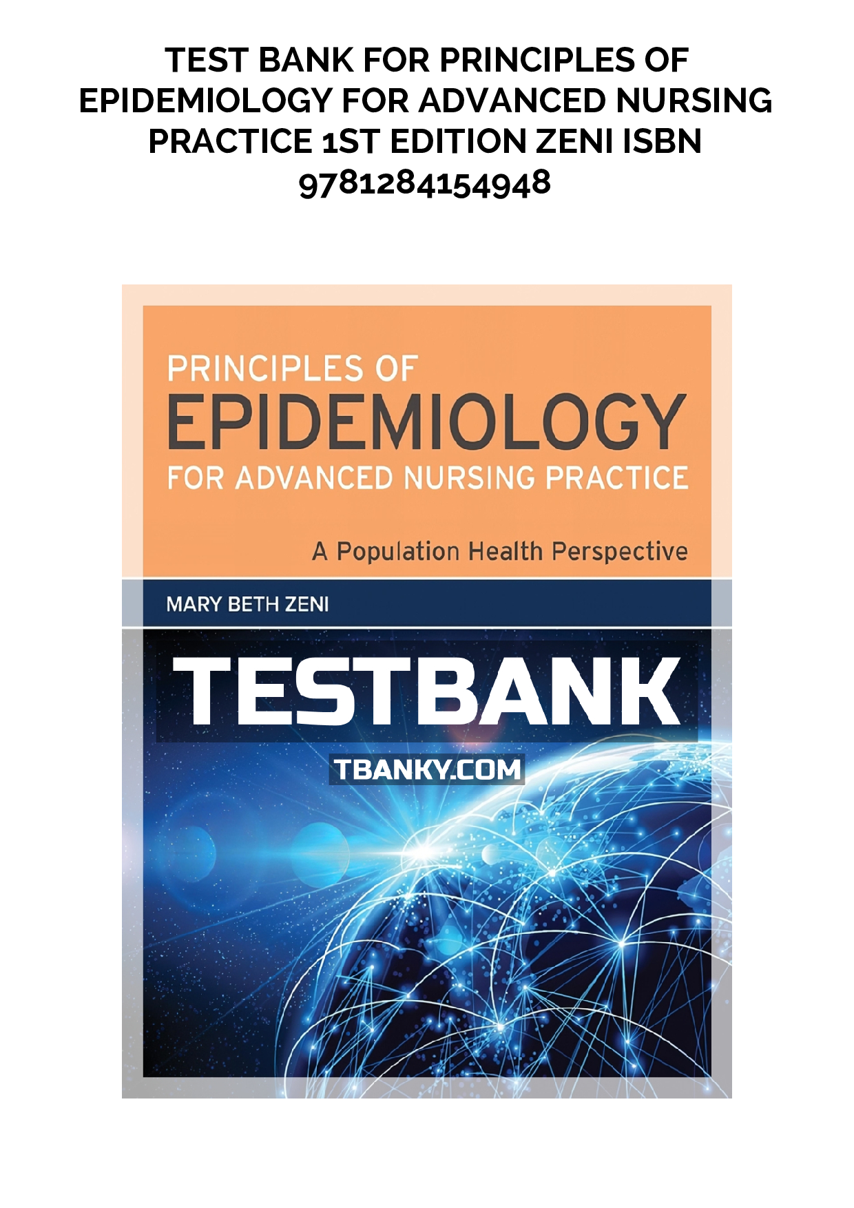 Test Bank for Principles of Epidemiology for Advanced Nursing Practice by Mary Beth Zeni