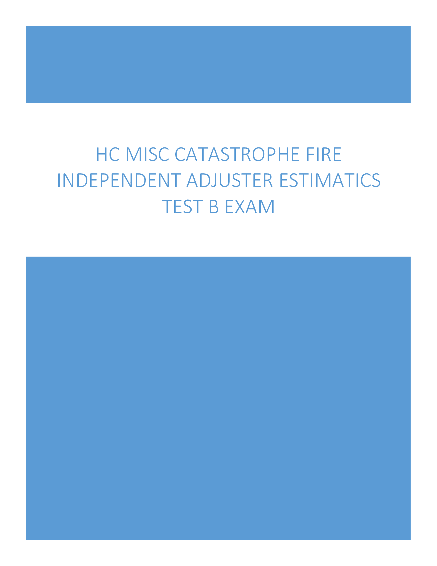 HC MISC Catastrophe Fire Independent Adjuster Estimatics Test B Exam 2024