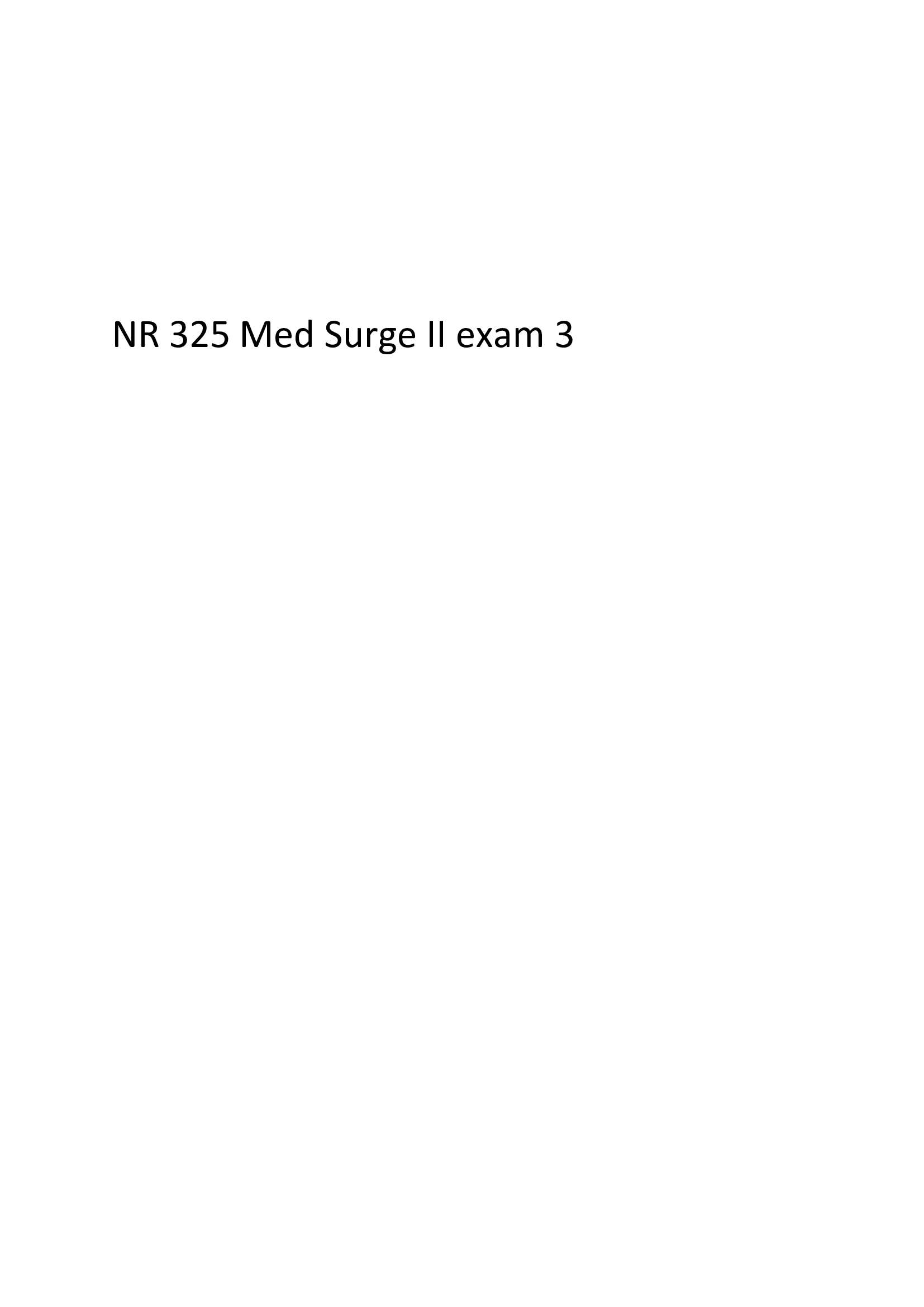 NR 325 Med Surge II exam 3