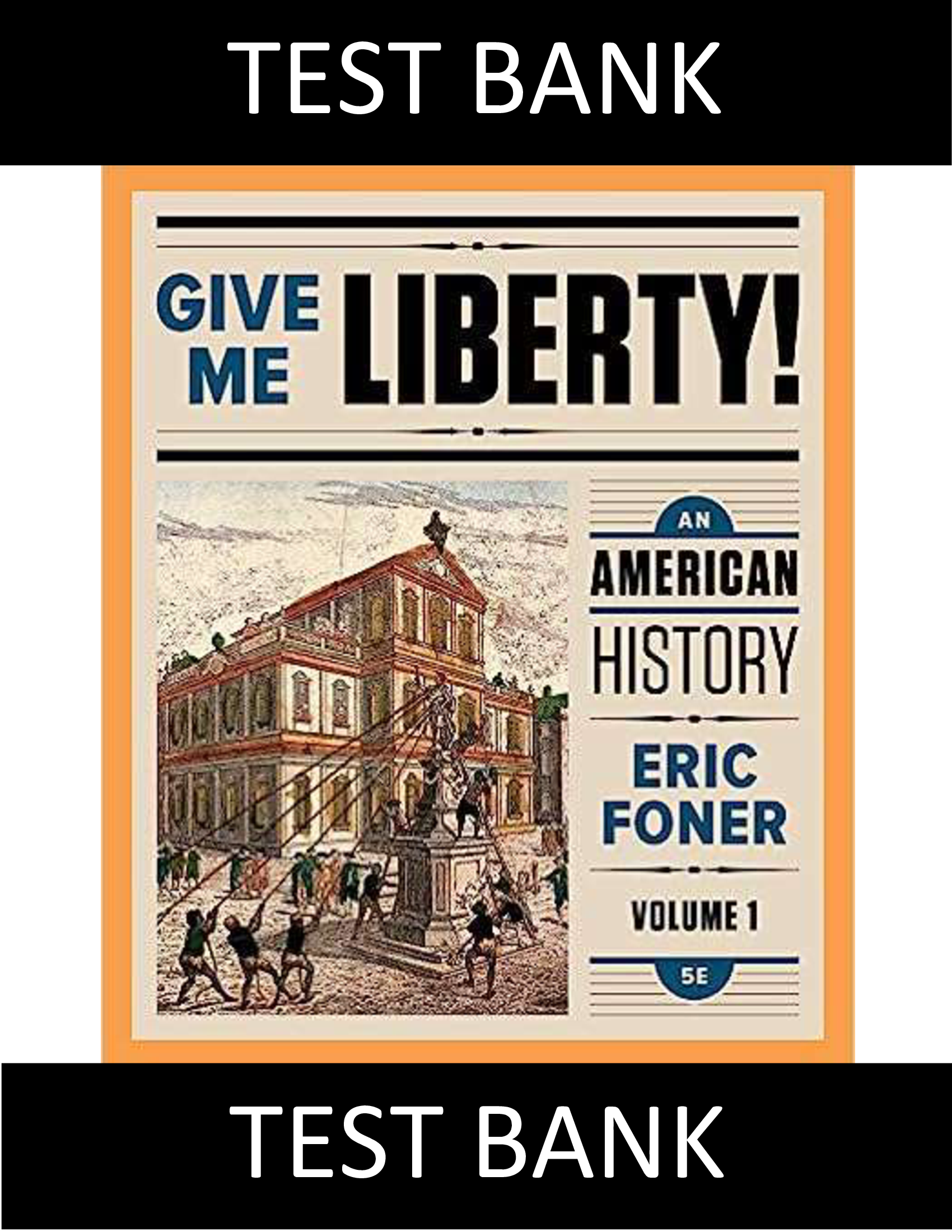 Test Bank for Give Me Liberty An American History 5th Edition Foner