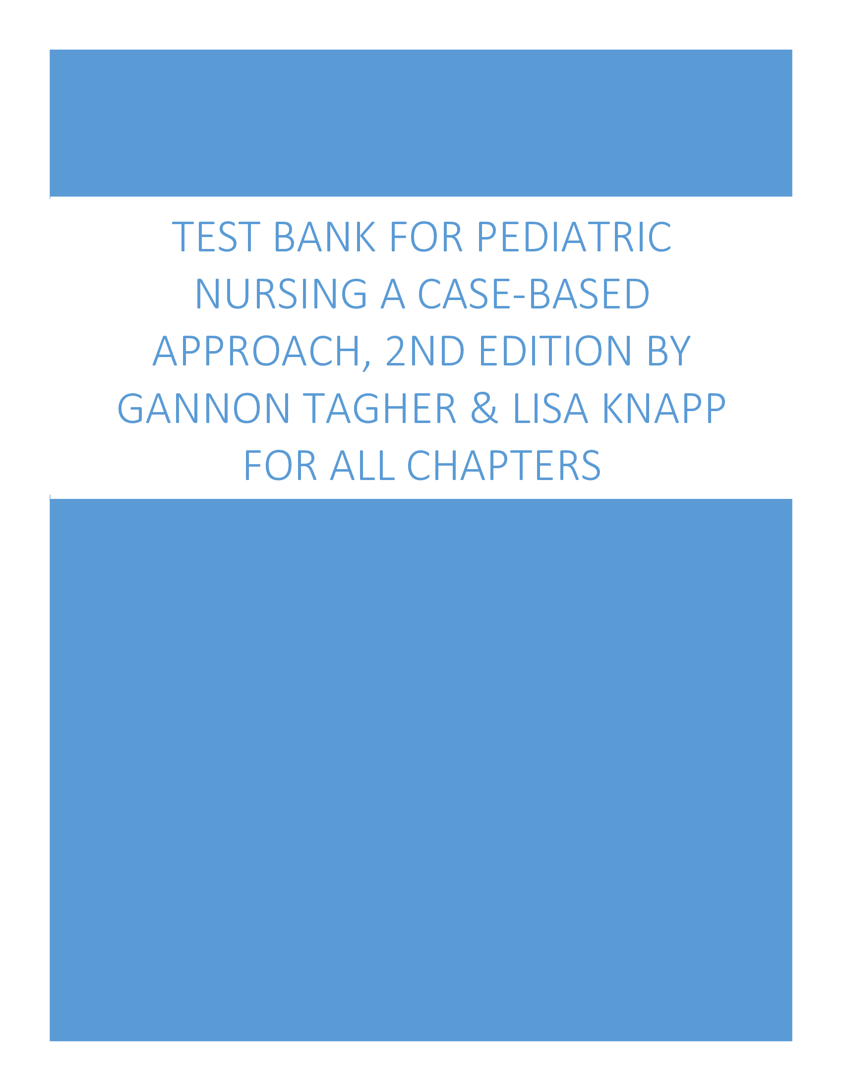 Test Bank for Pediatric Nursing A Case-Based Approach, 2nd Edition by Gannon Tagher & Lisa Knapp  Comprehensive Exam Prep for All Chapters