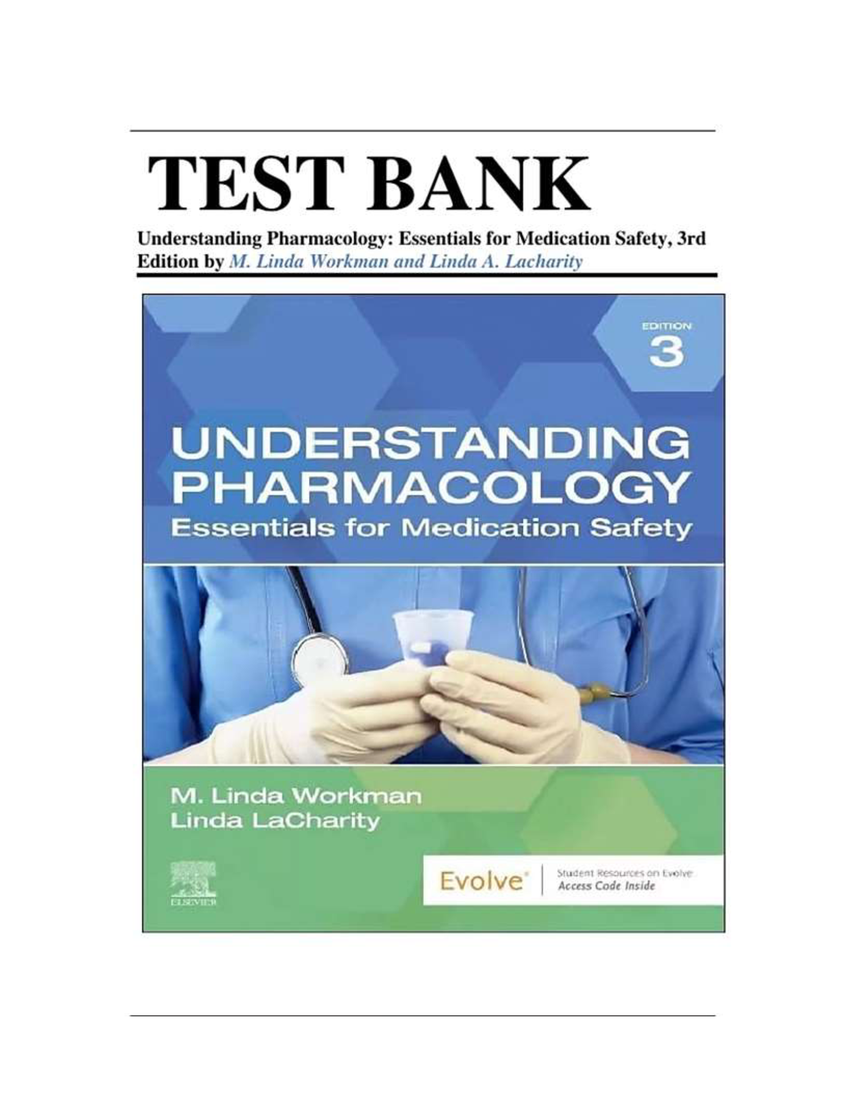 Test Bank for Understanding Pharmacology, Essentials for Medication Safety, 3rd Edition by Linda Workman and Linda A. LaCharity